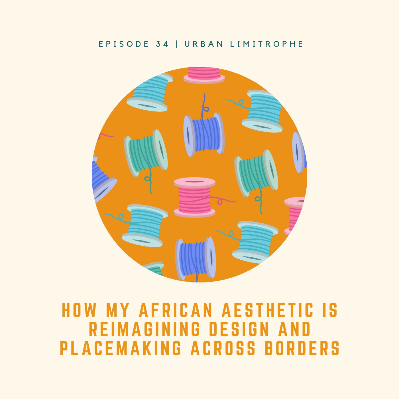 How My African Aesthetic Is Reimagining Design and Placemaking Across Borders | Eunice Nanzala Schumacher episode artwork