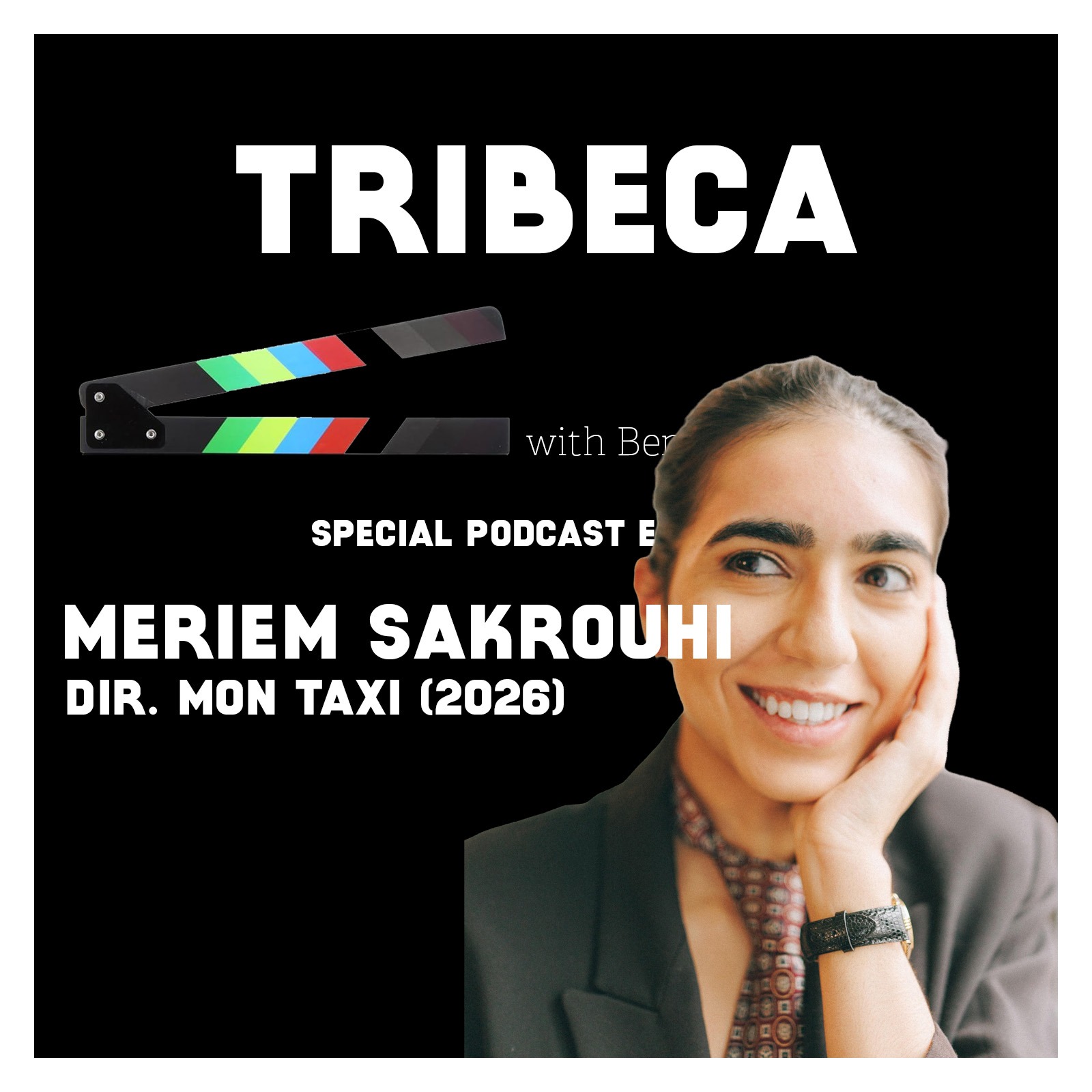 Special Tribeca Episode: Meriem Sakrouhi, dir. of MON TAXI (2026)