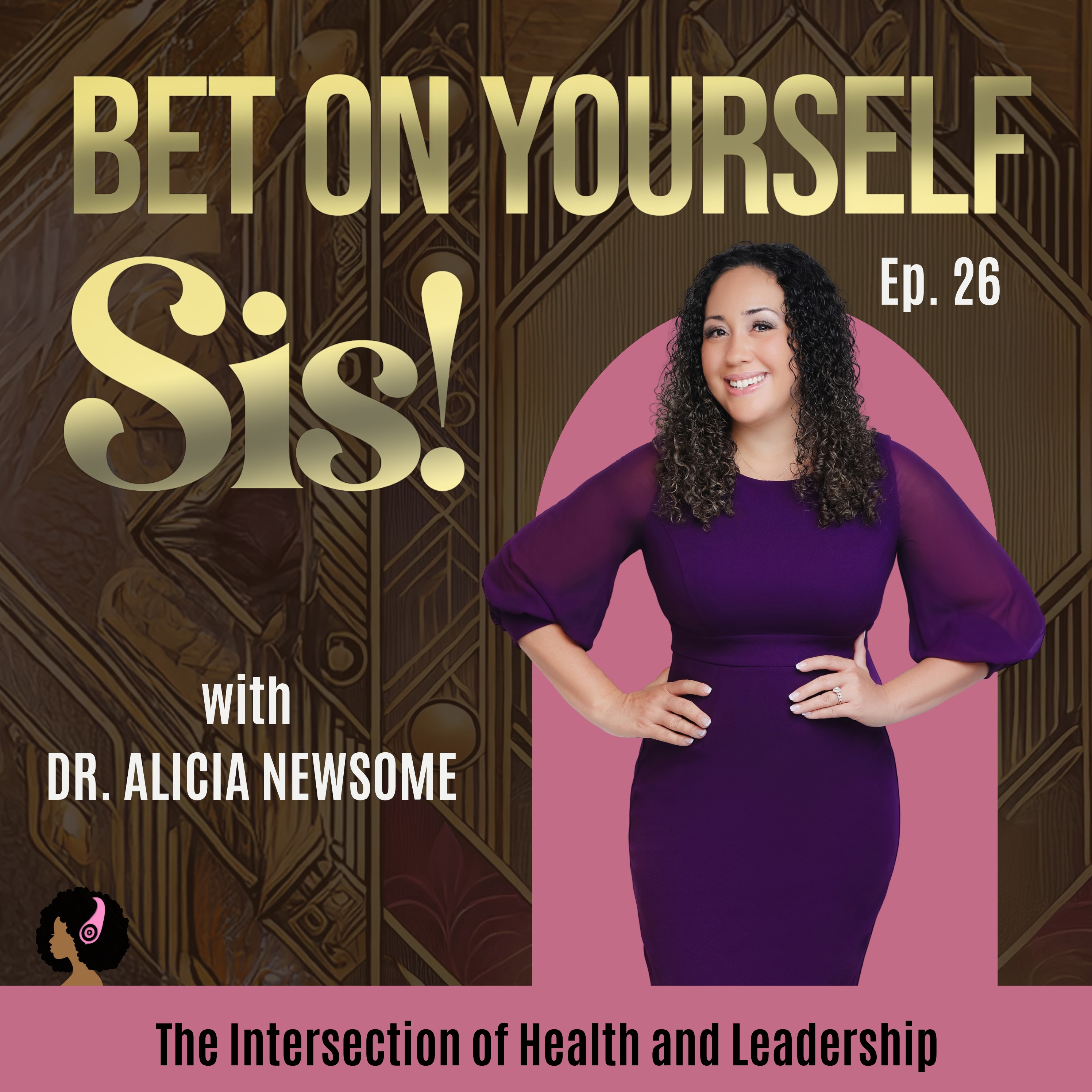 The Intersection of Health and Leadership with Dr. Alicia Newsome