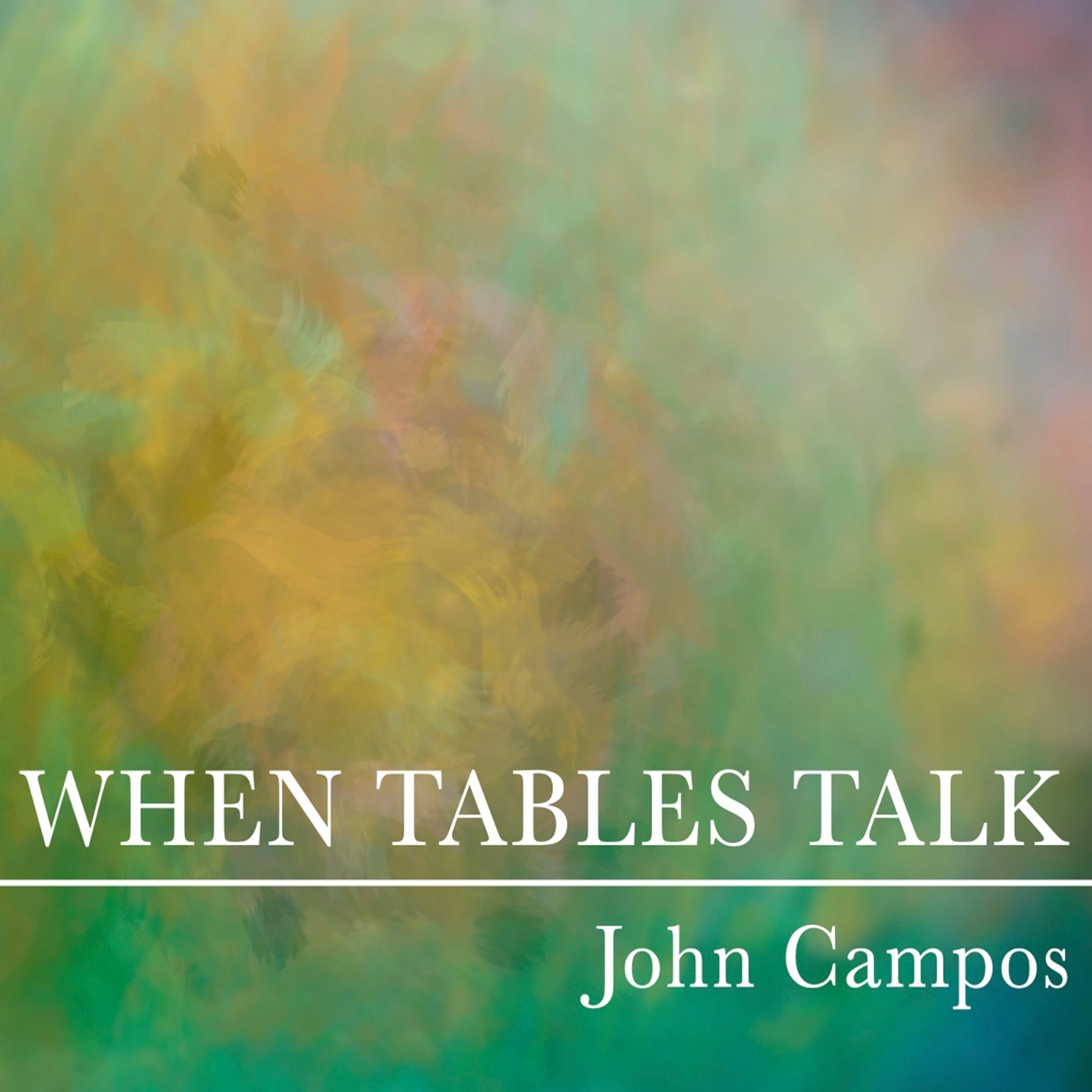 When Tables Talk – John Campos (06/14/26)