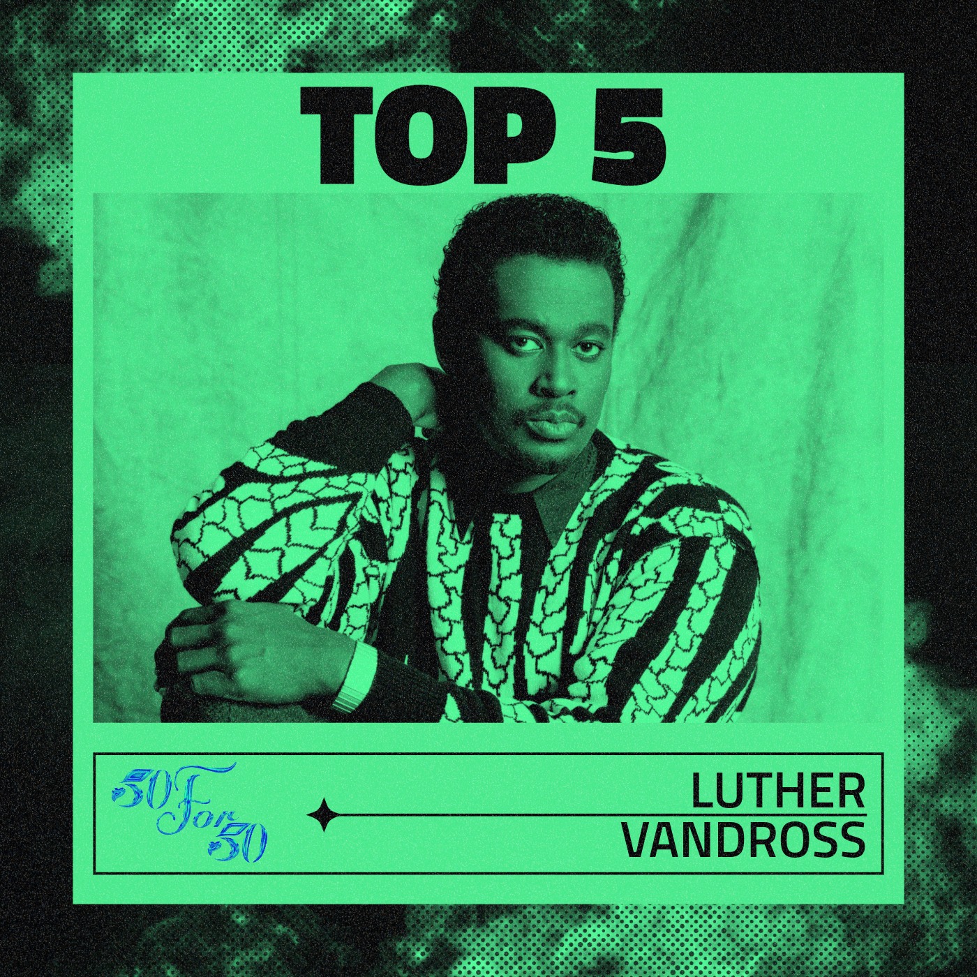Luther Vandross Top 5: Never Too Much, Dance With My Father & More | 50 For 50 Luther Vandross Top 5: Never Too Much, Dance With My Father & More | 50 For 50