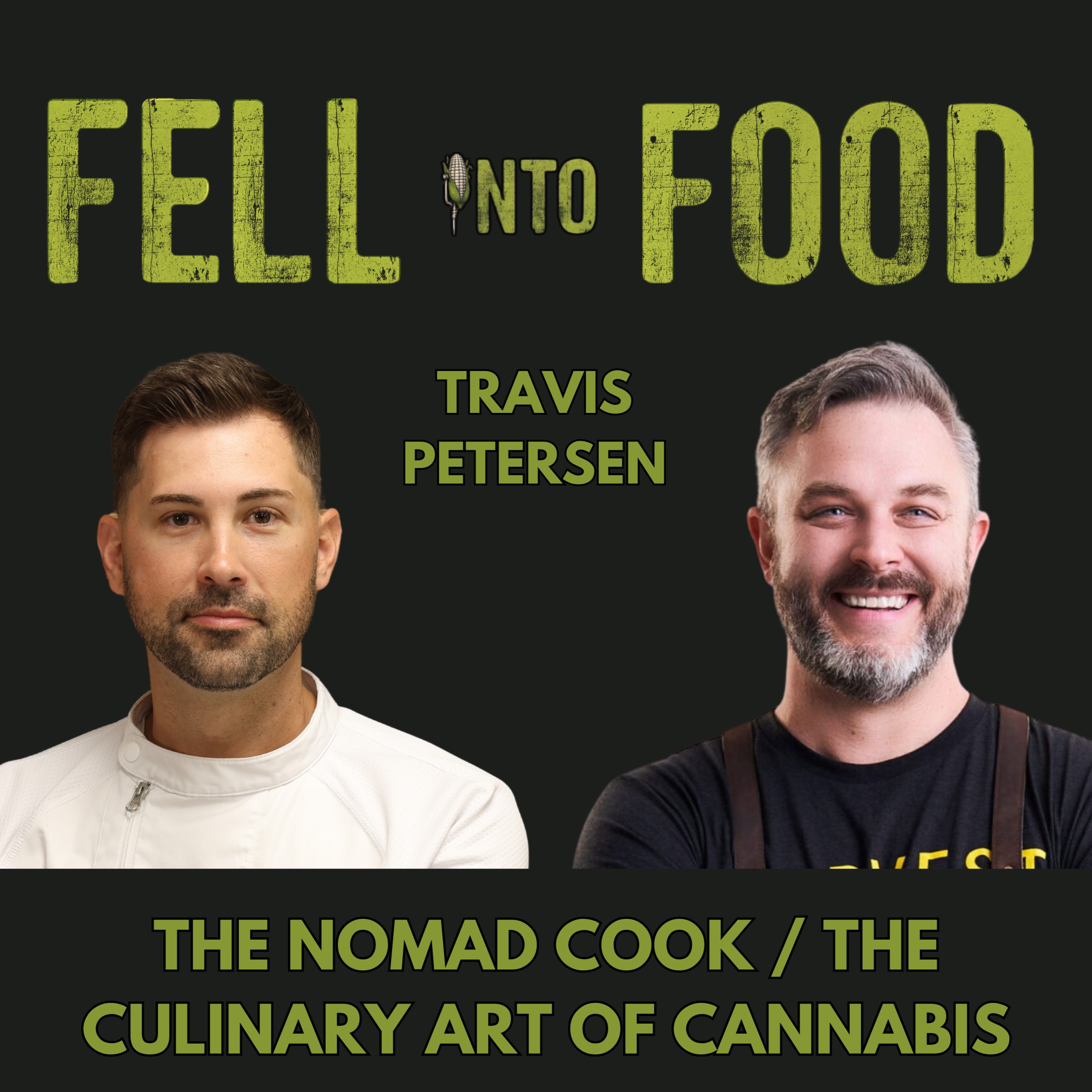 The Nomad Cook / The Culinary Art of Cannabis / Life Beyond The Pop-Ups | Travis Peterson