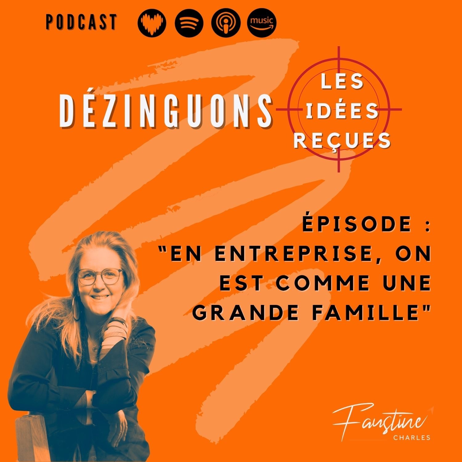 "En entreprise on est comme une grande famille" | Dézinguons les idées reçues - Faustine Charles episode artwork