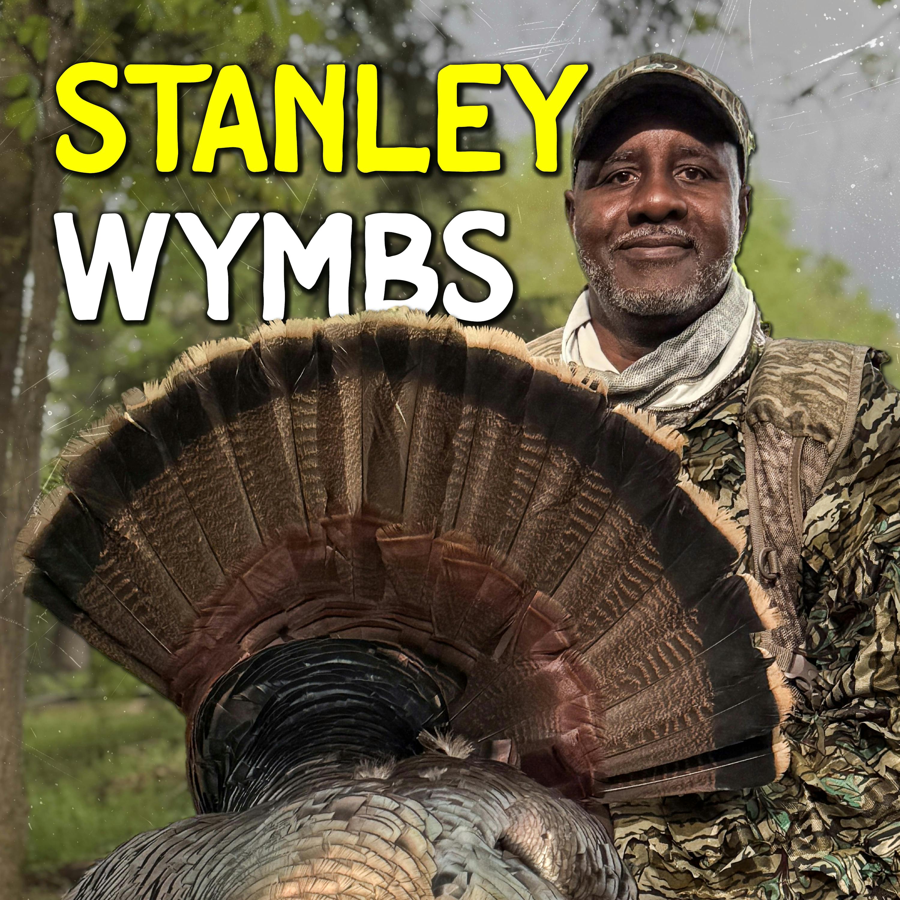 772 - What 40+ Years of Turkey Hunting Taught Stanley Wymbs