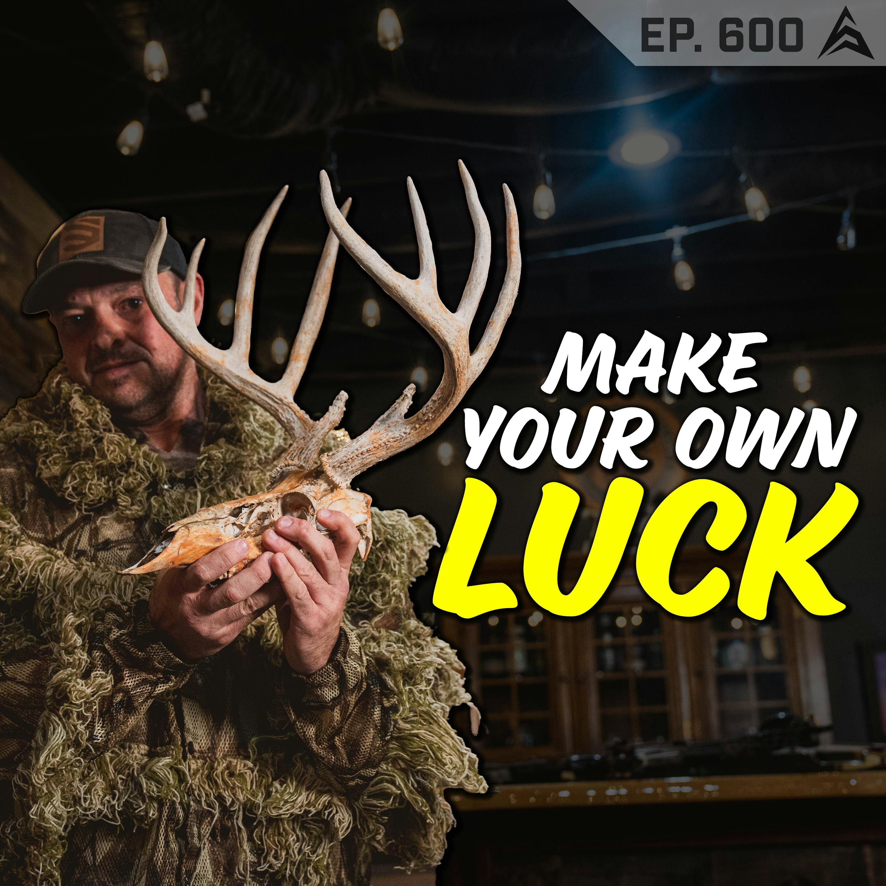 600 - Make your own luck - Ghillie suit hunting THICKETS! with Todd Steakley