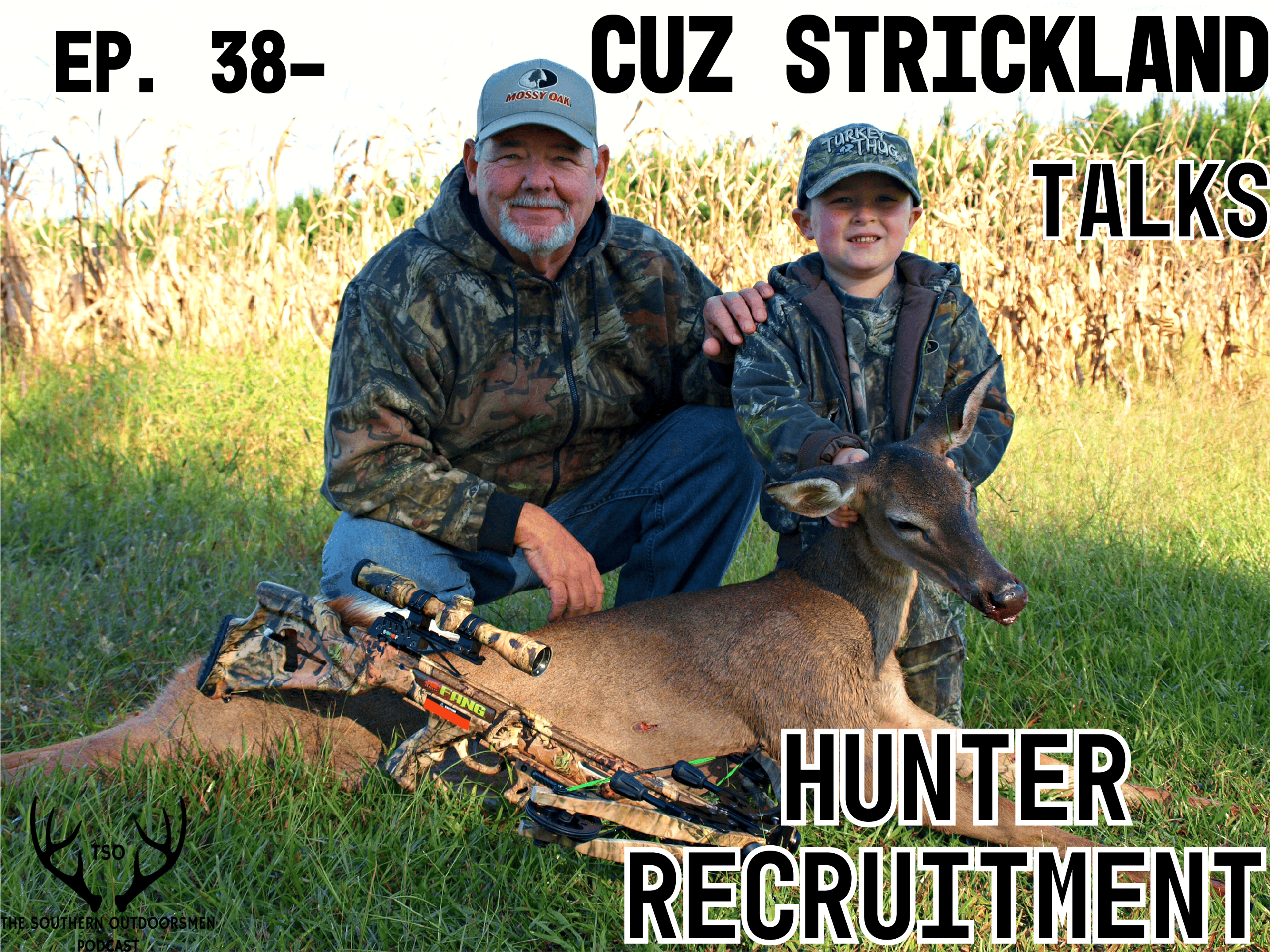 EP. 38- Cuz Strickland on Hunter Recruitment and Southern Hunting