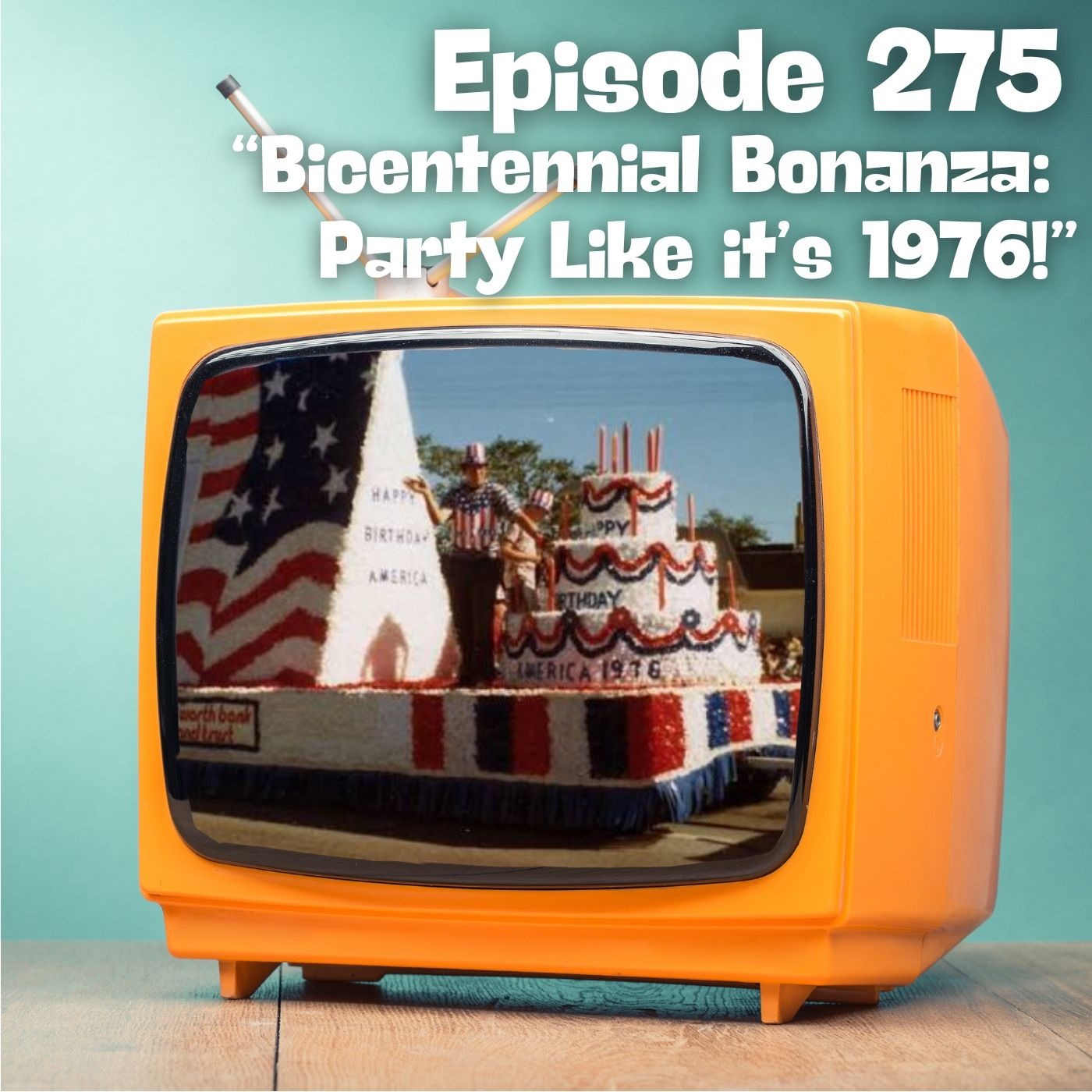 Bicentennial Bonanza: Party Like It's 1976! episode artwork