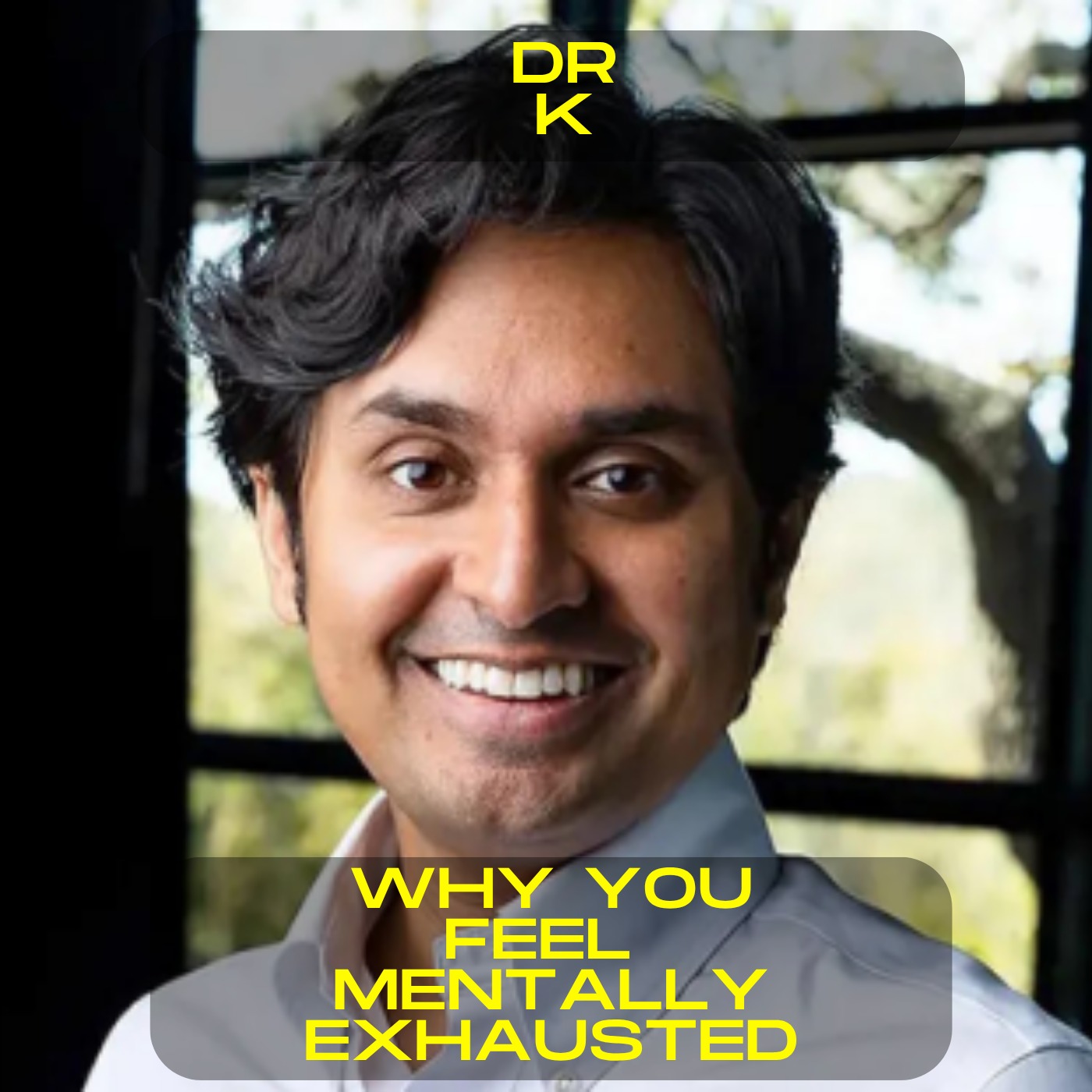 Dr. K – Why You Feel Mentally Exhausted episode artwork