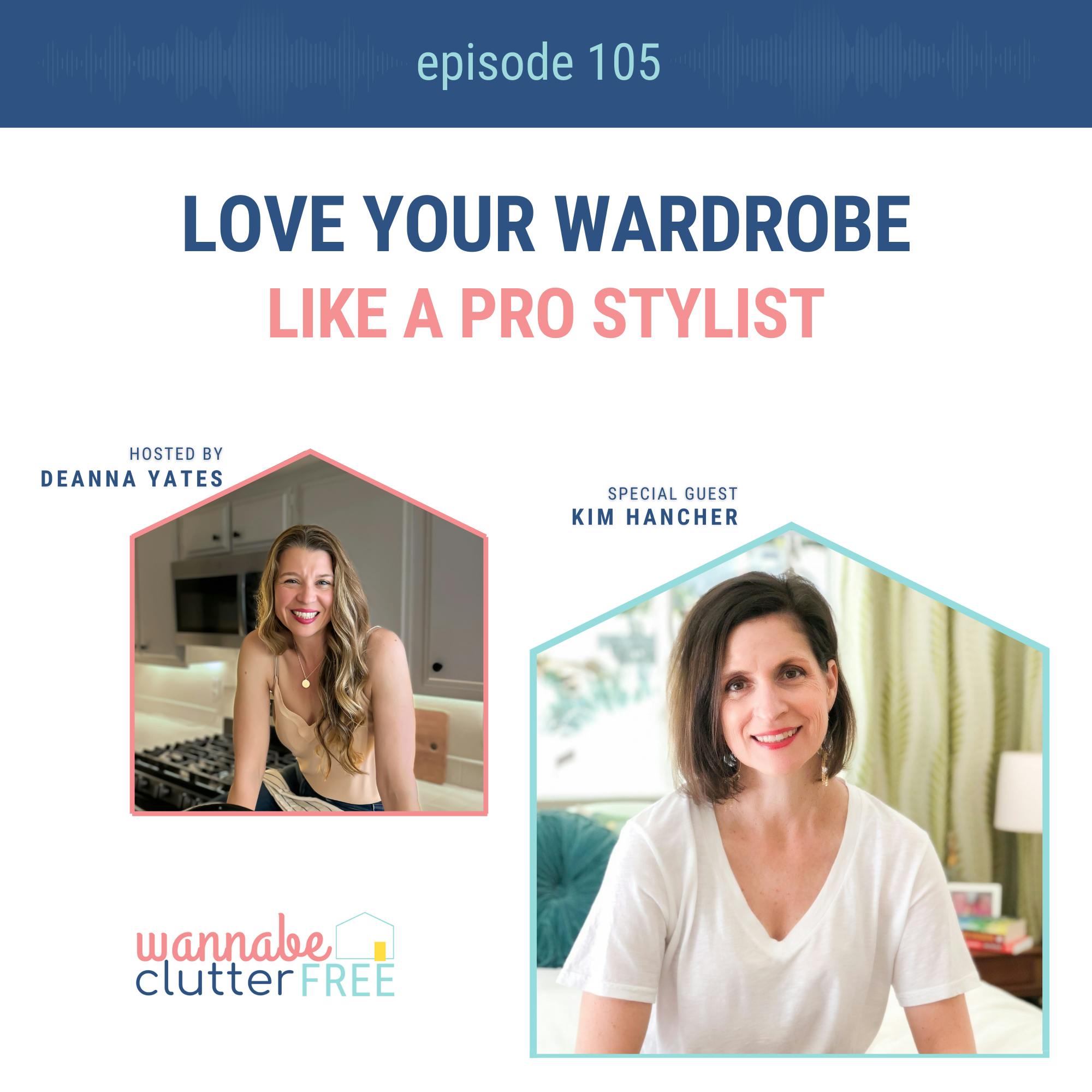 Ep 105: Love Your Wardrobe Like a Pro Stylist with Kim Hancher episode artwork