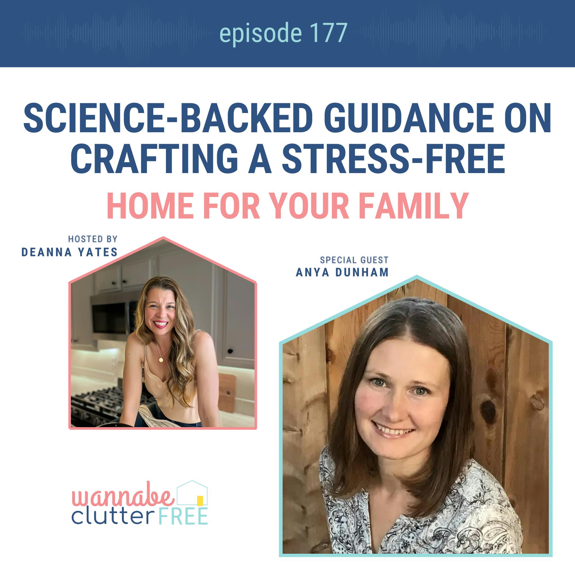 Ep 177: Science-Backed Guidance on Crafting a Stress-Free Home for Your Family with Anya Dunham