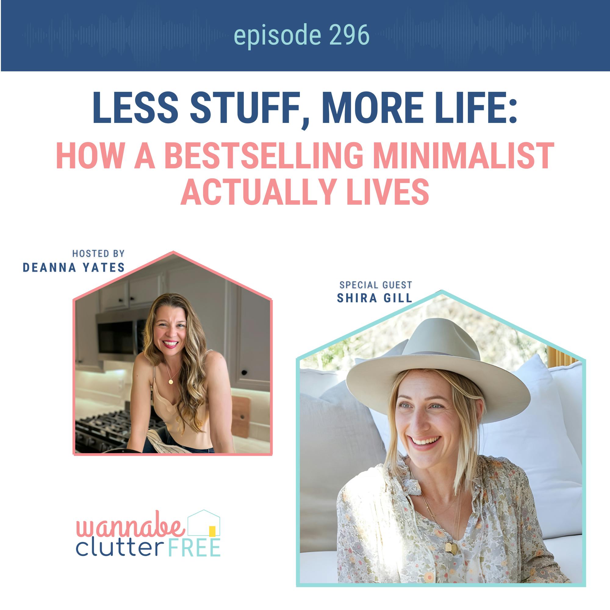 Less Stuff, More Life: How a Bestselling Minimalist Actually Lives with Shira Gill (Ep 296) episode artwork