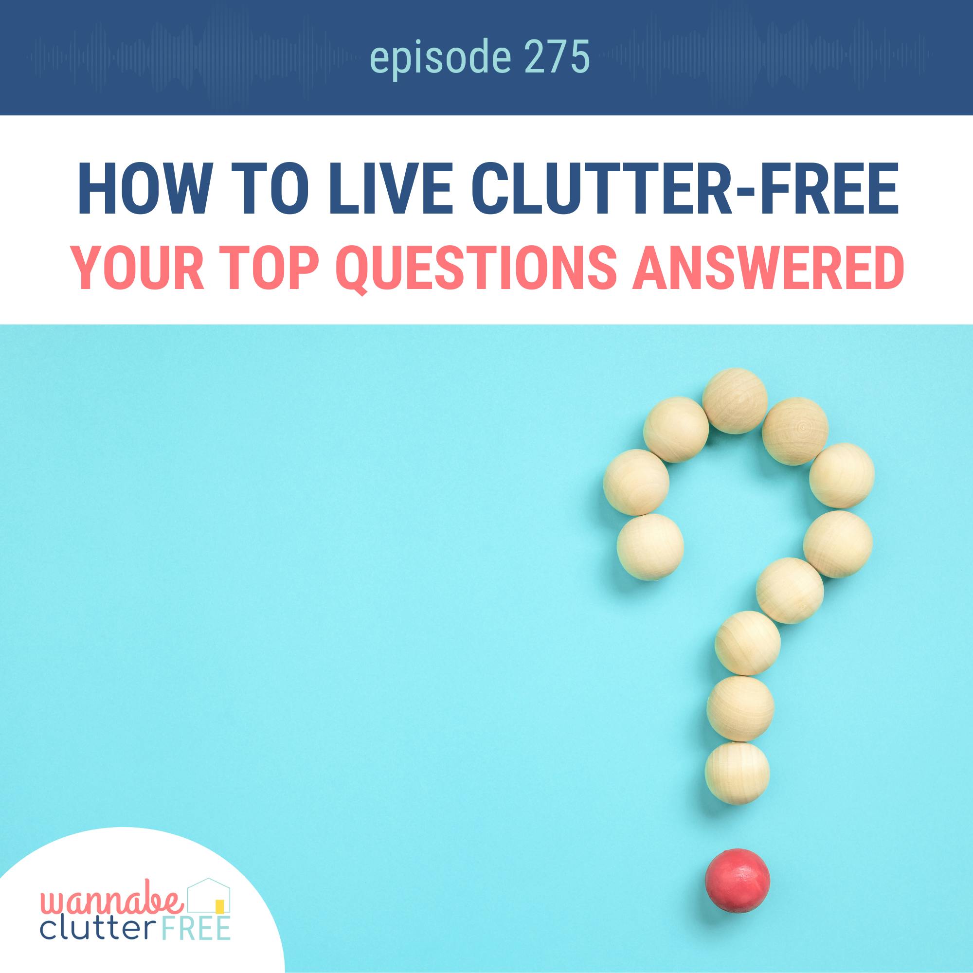How to Live Clutter-Free: Your Top Questions Answered (Ep 275) episode artwork