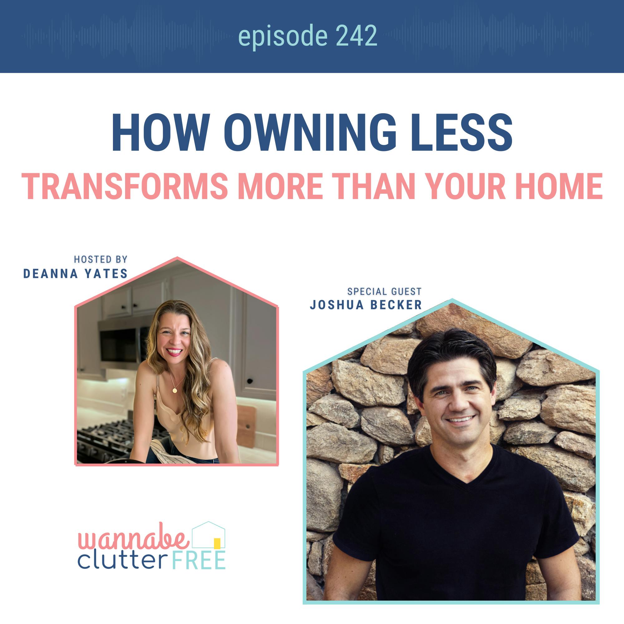 How Owning Less Transforms More Than Your Home With Joshua Becker (Ep 242) episode artwork