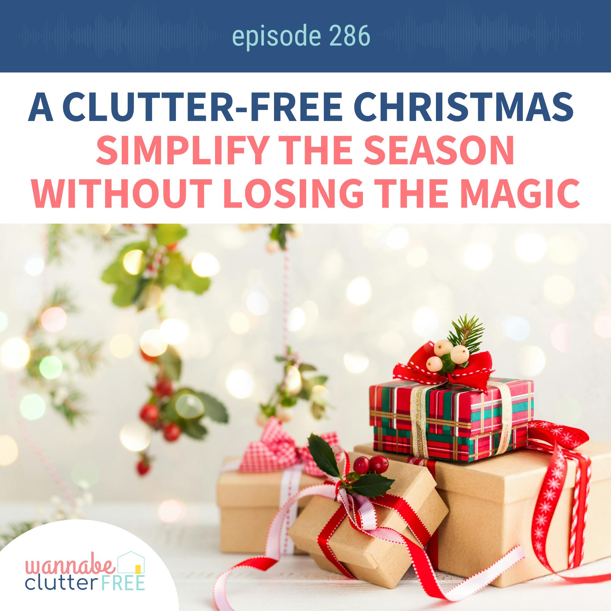 A Clutter-Free Christmas: How to Simplify the Season Without Losing the Magic (Ep 286) episode artwork