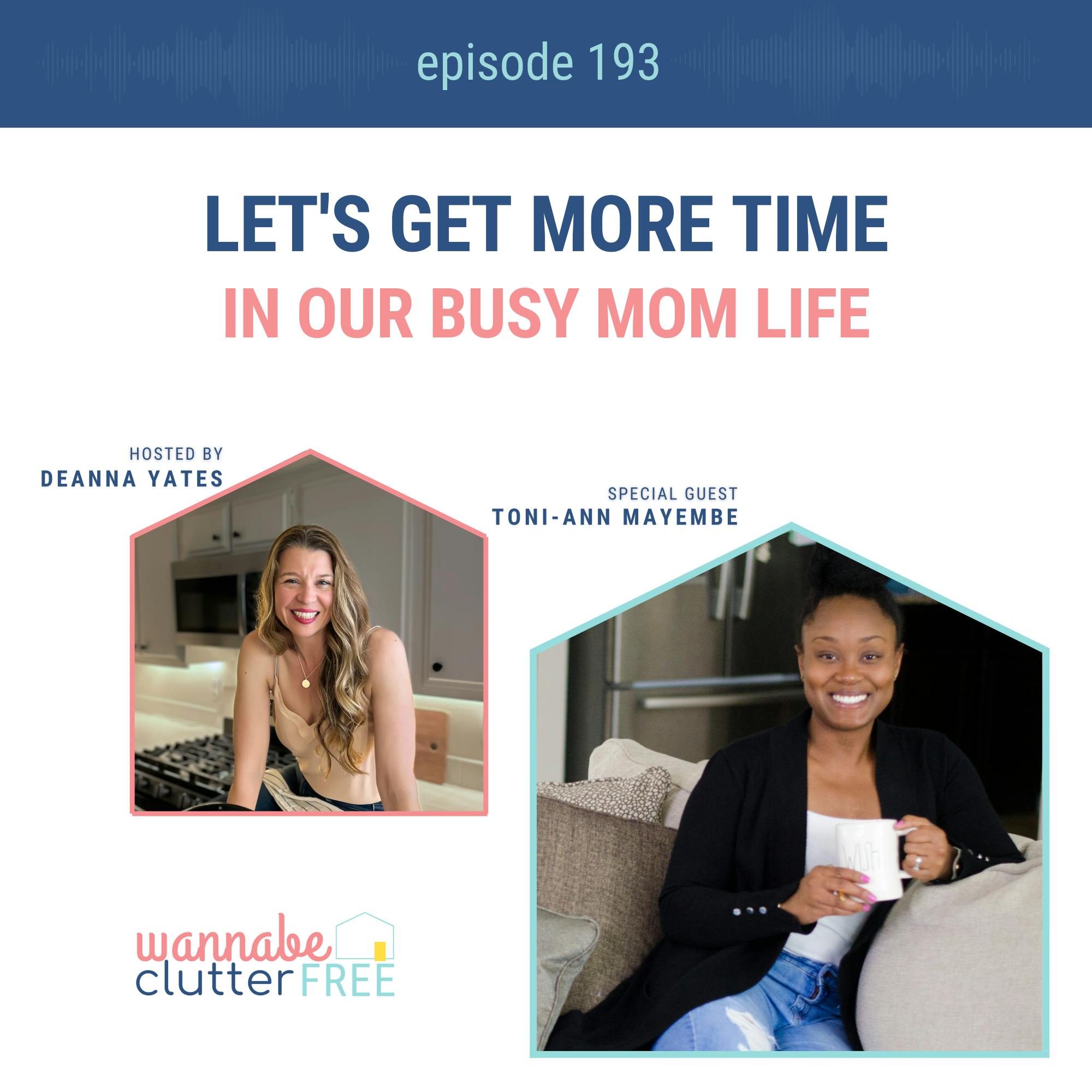 Ep 193: Let's Get More Time in Our Busy Mom Life with Toni-Ann Mayembe