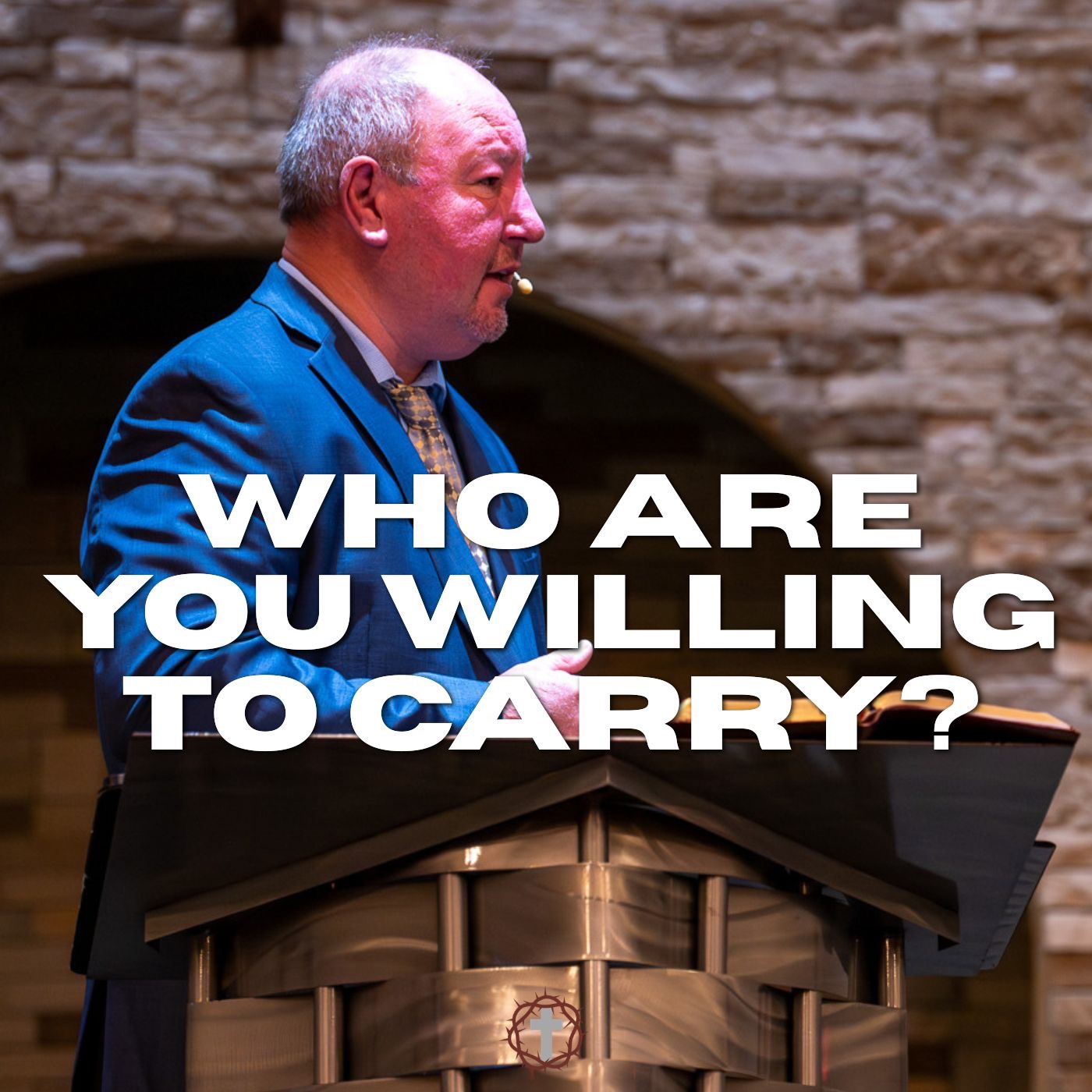 "Who Are You Willing to Carry?" | Pastor Ron Russell episode artwork