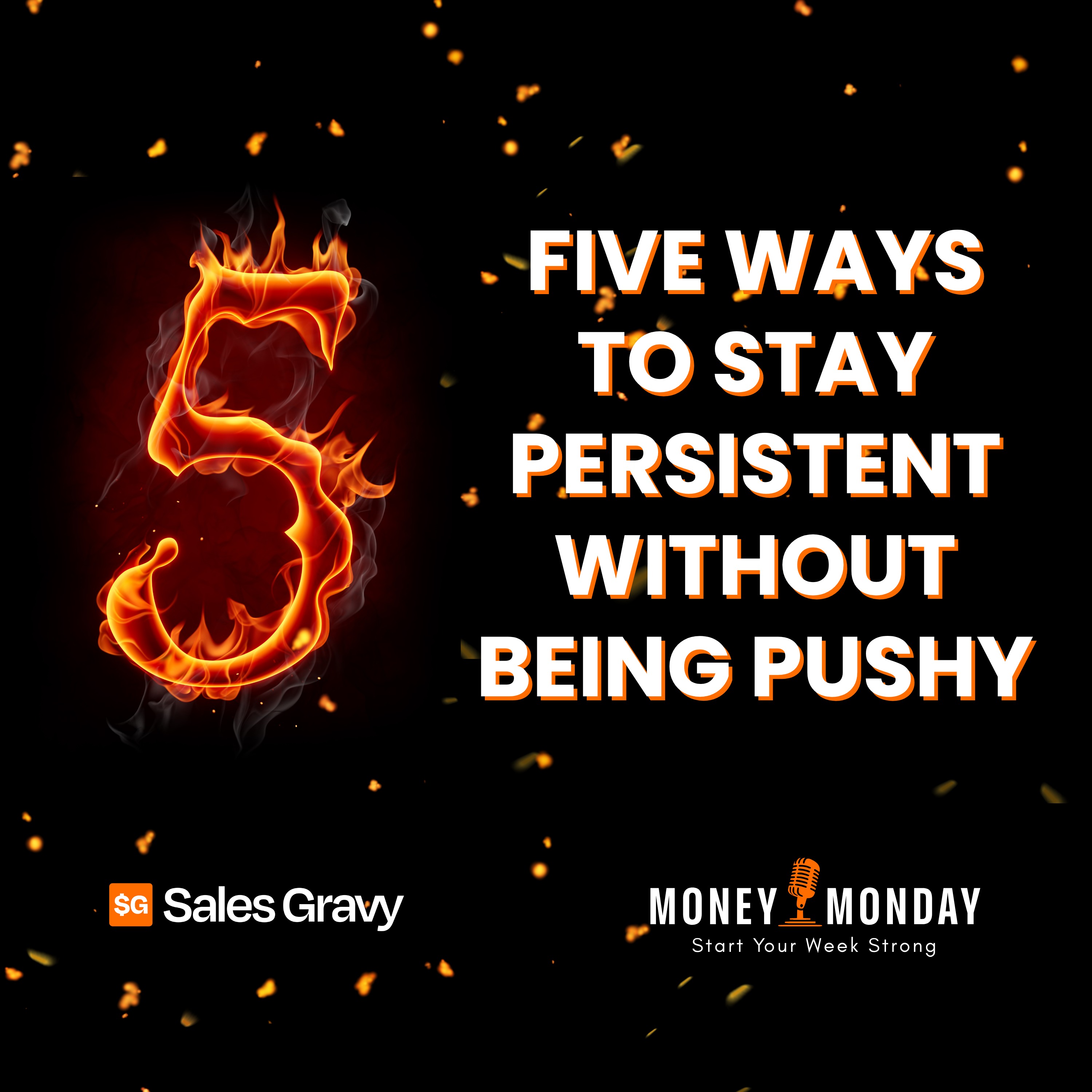 Five Ways to Stay Persistent Without Being Pushy (Money Monday)