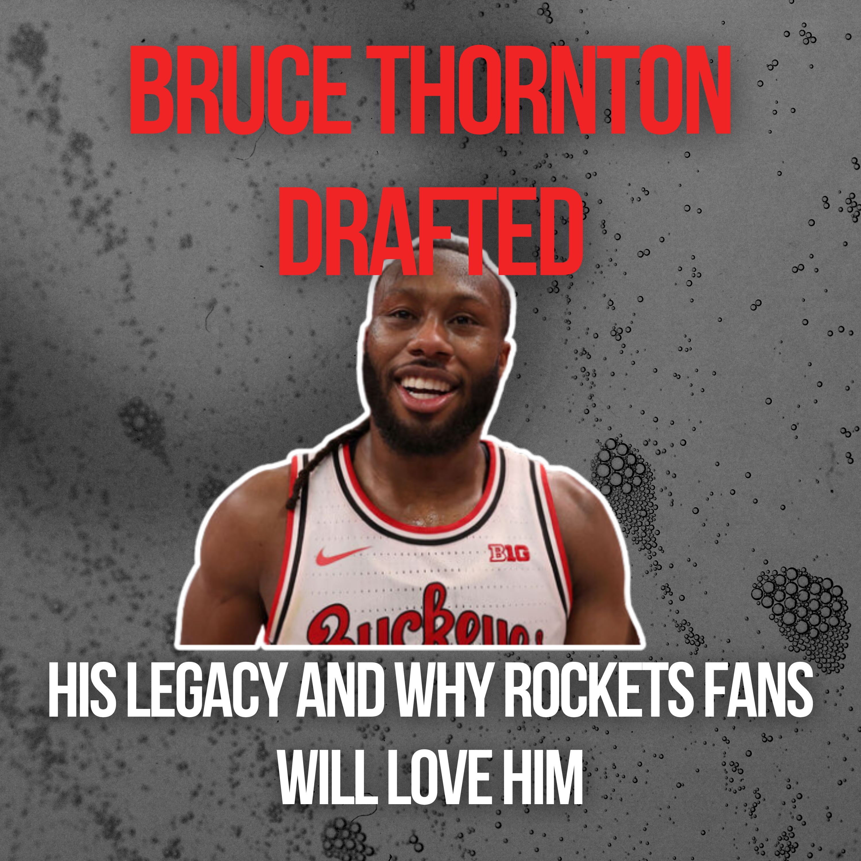 Houston Rockets Select Ohio State Guard Bruce Thornton in 2026 NBA Draft | His Legacy, Story, Scouting Report, and why Rockets Fans Will LOVE Him episode artwork