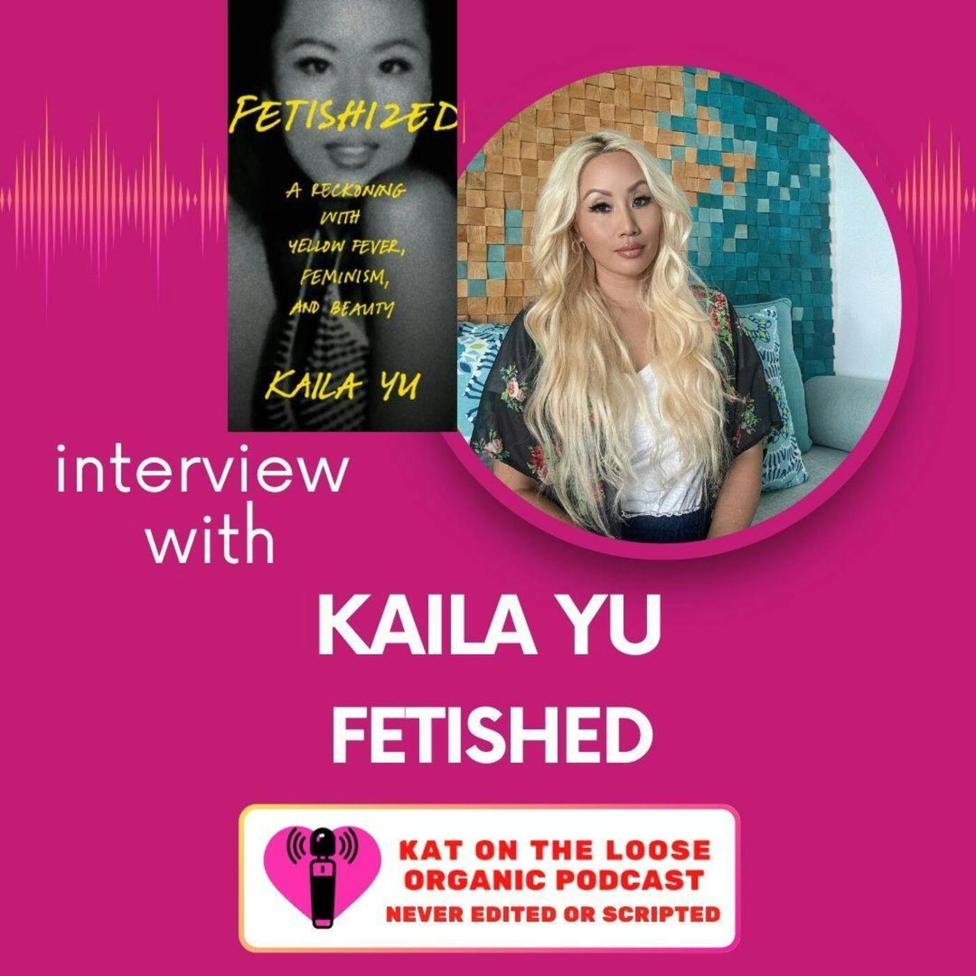 FETISHED WITH KAILA YU