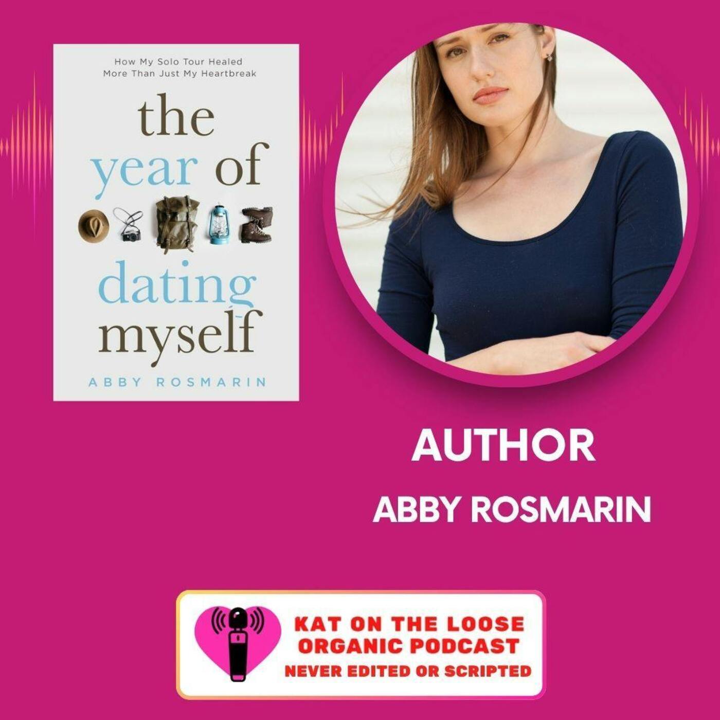 THE YEAR OF DATING MYSELF WITH AUTHOR ABBY ROSMARIN episode artwork