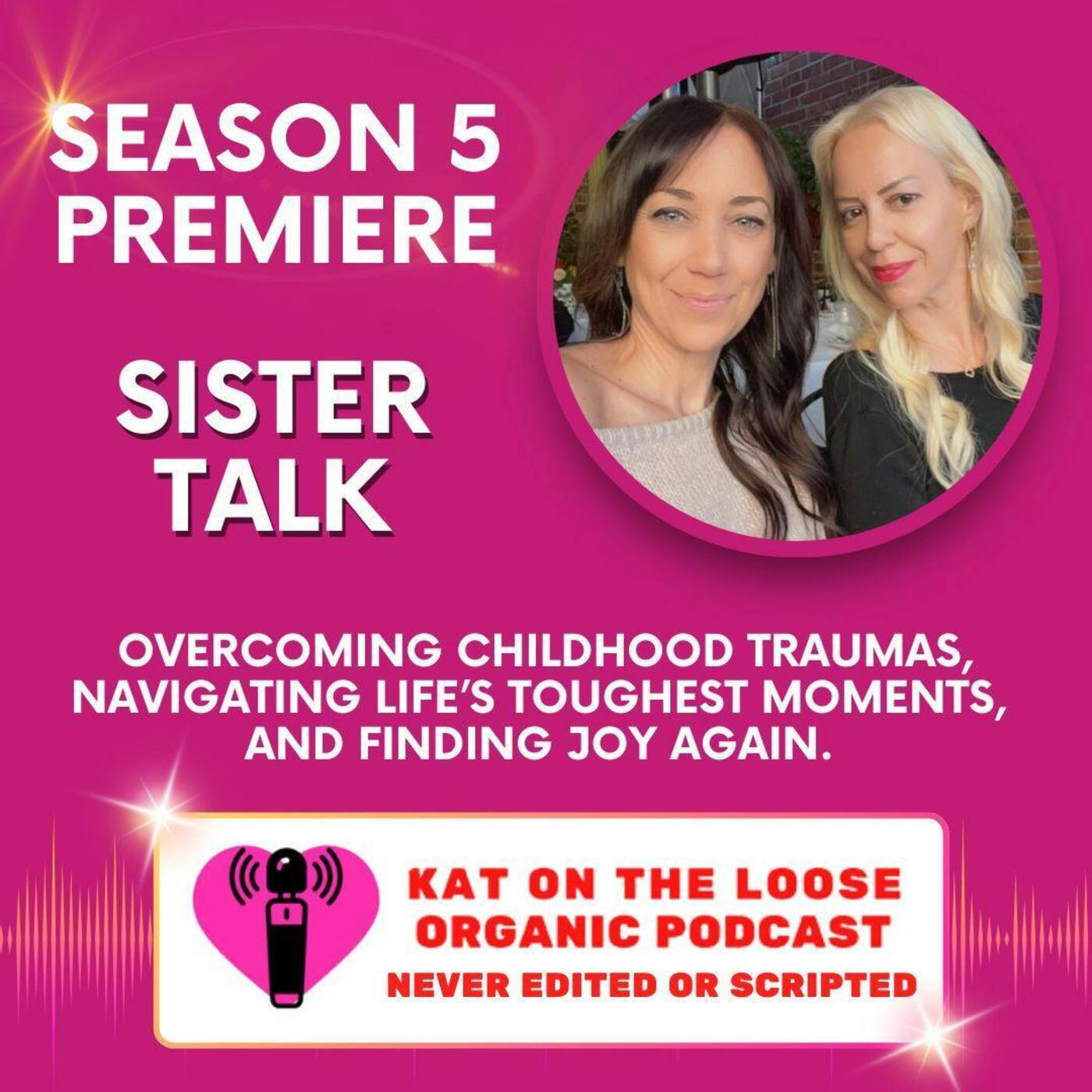 SISTER TALK - OVERCOMING TRAUMA AND TRAGEDY & FINDING HAPPINESS AGAIN