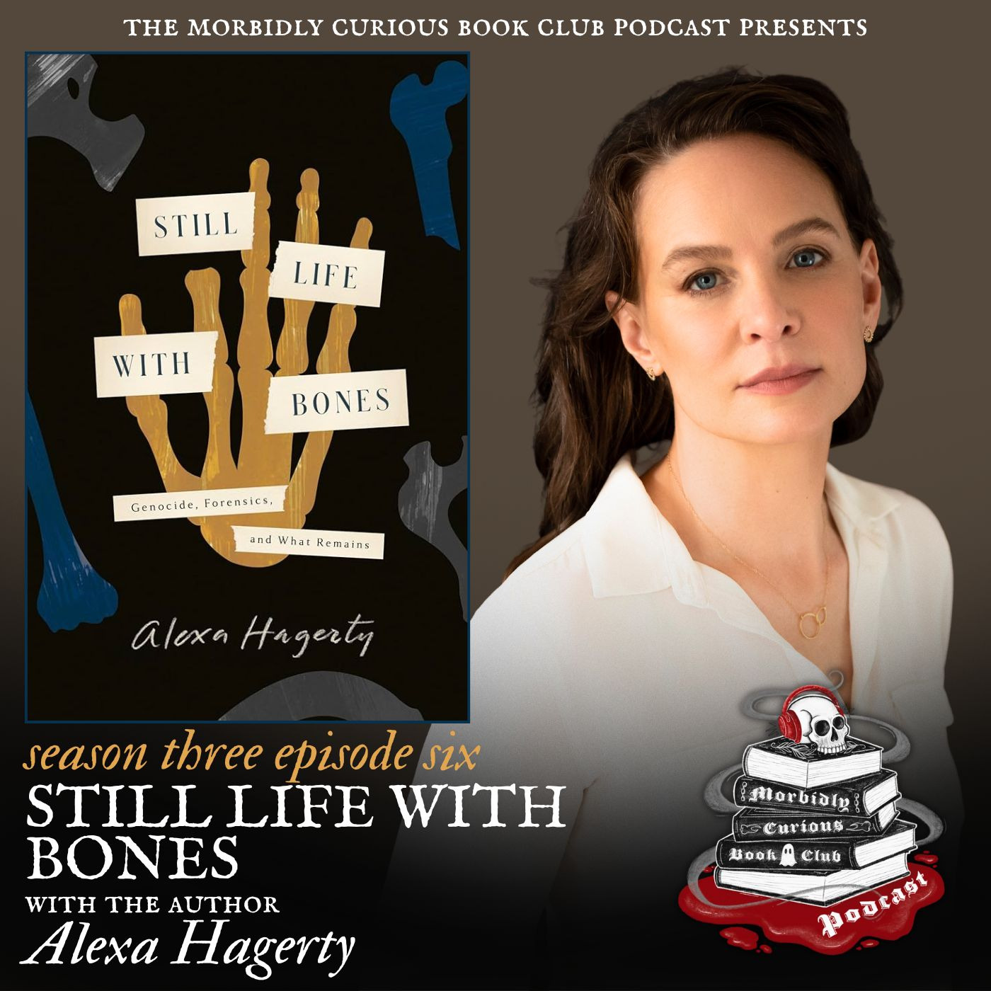Still Life with Bones: Genocide, Forensics, and What Remains with the author Alexa Hagerty episode artwork
