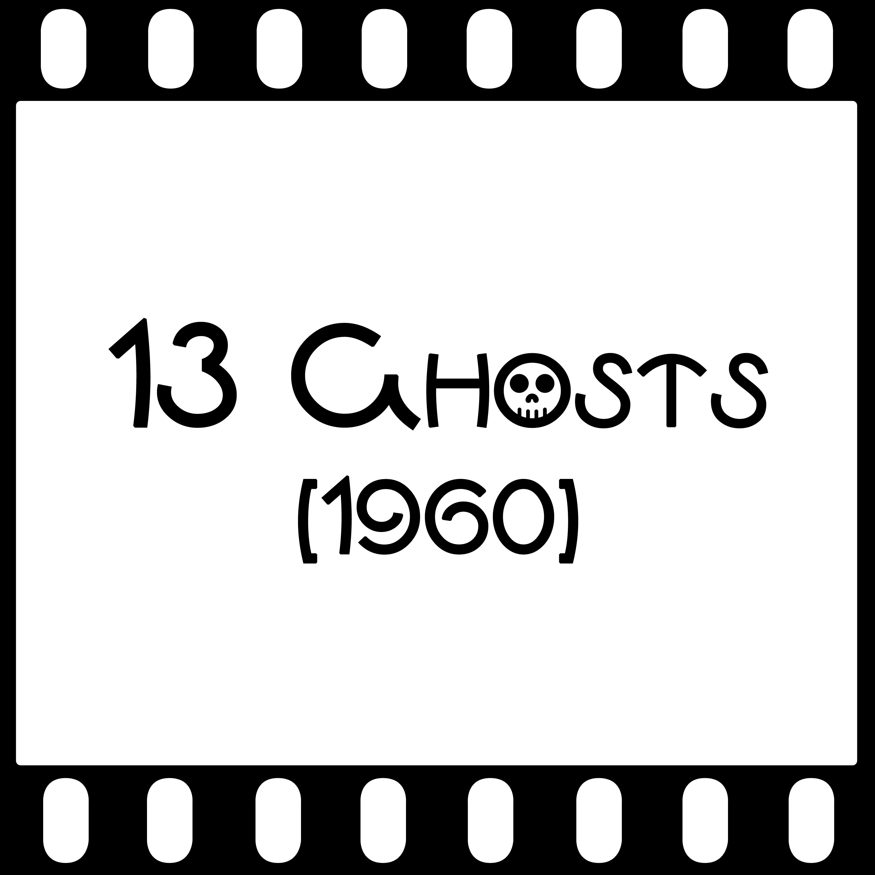 Episode 118 "13 Ghosts" (1960) episode artwork