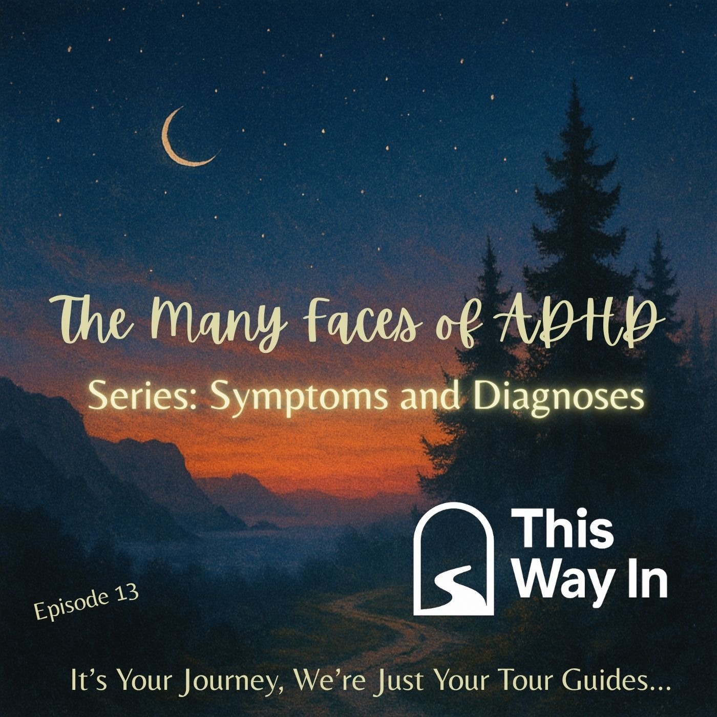 13: The Many Faces of ADHD (Symptoms and Diagnoses Series)