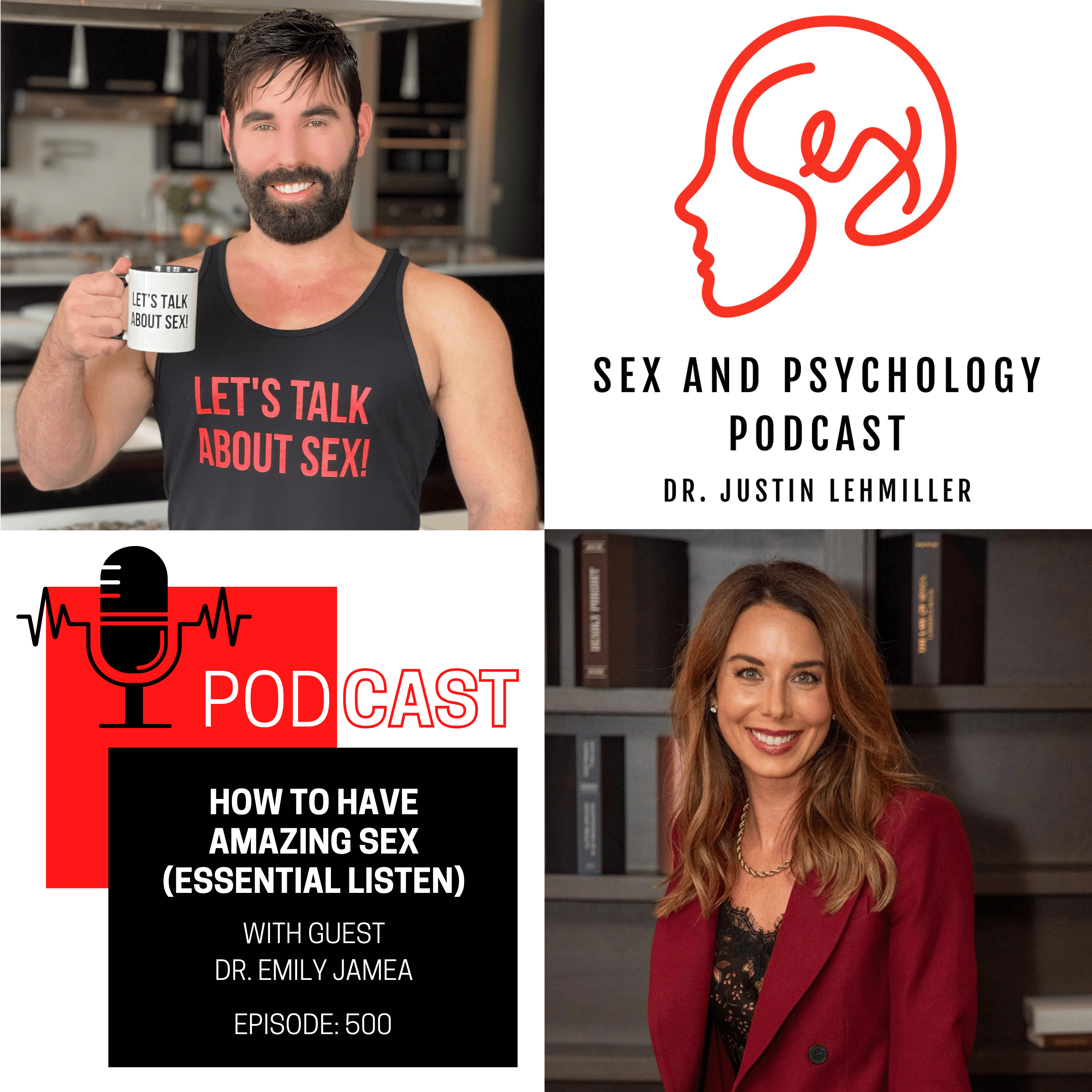 Episode 500: How To Have Amazing Sex (Essential Listen)