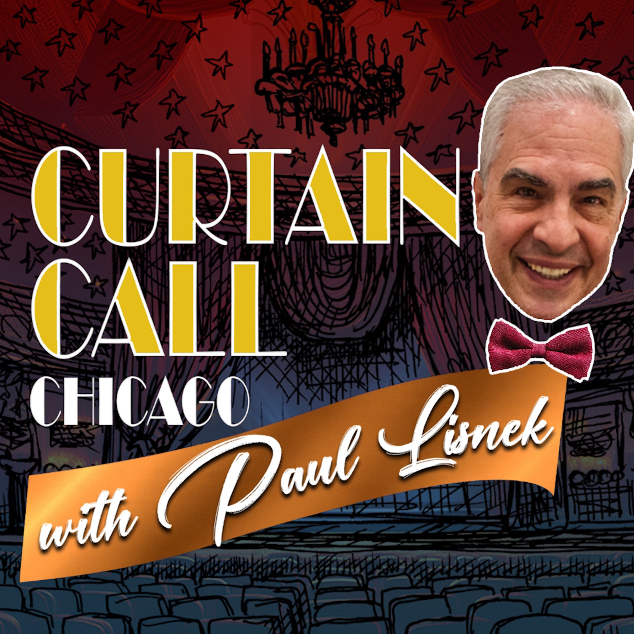 Curtain Call Chicago with Paul Lisnek podcast artwork