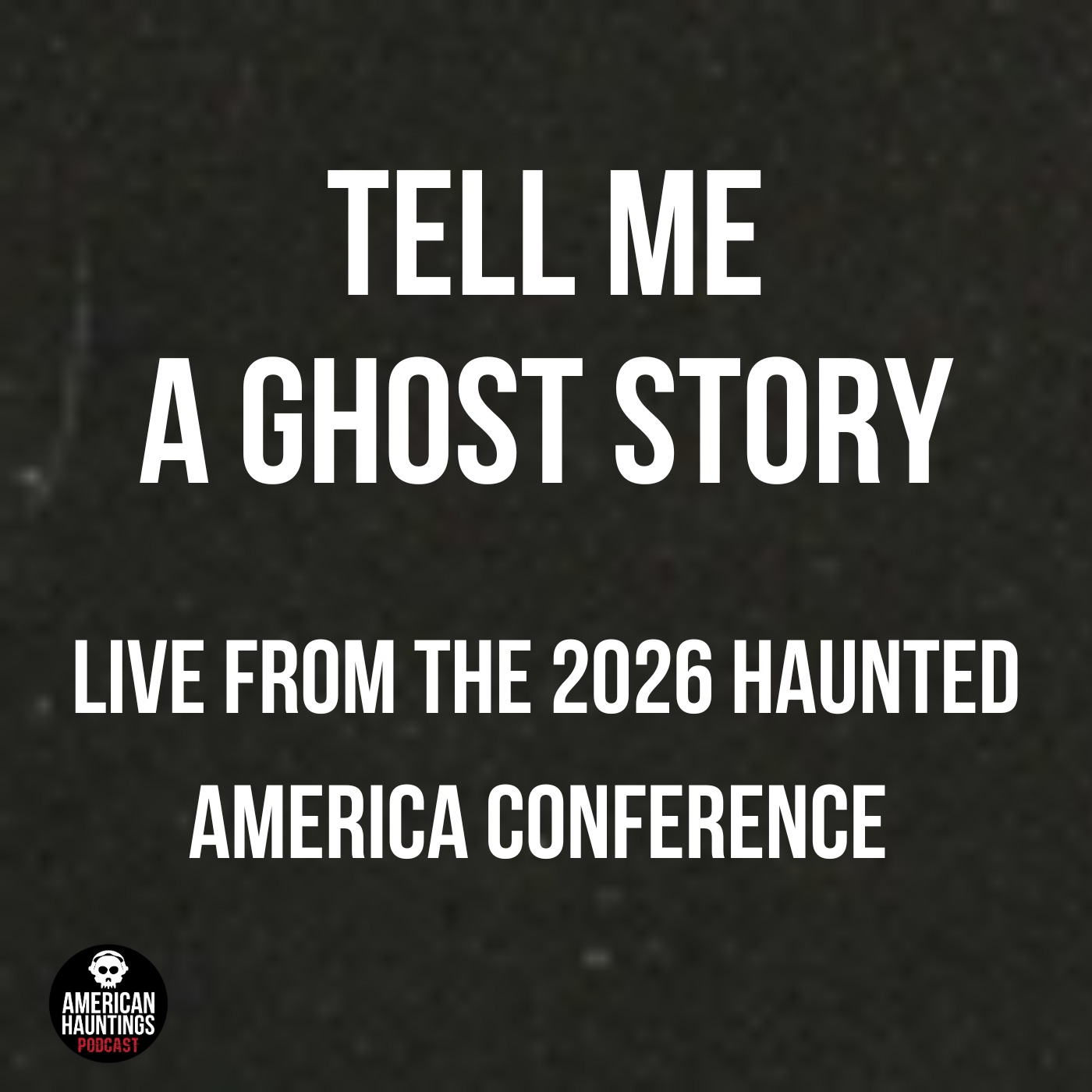 LIVE From The 2026 Haunted America Conference