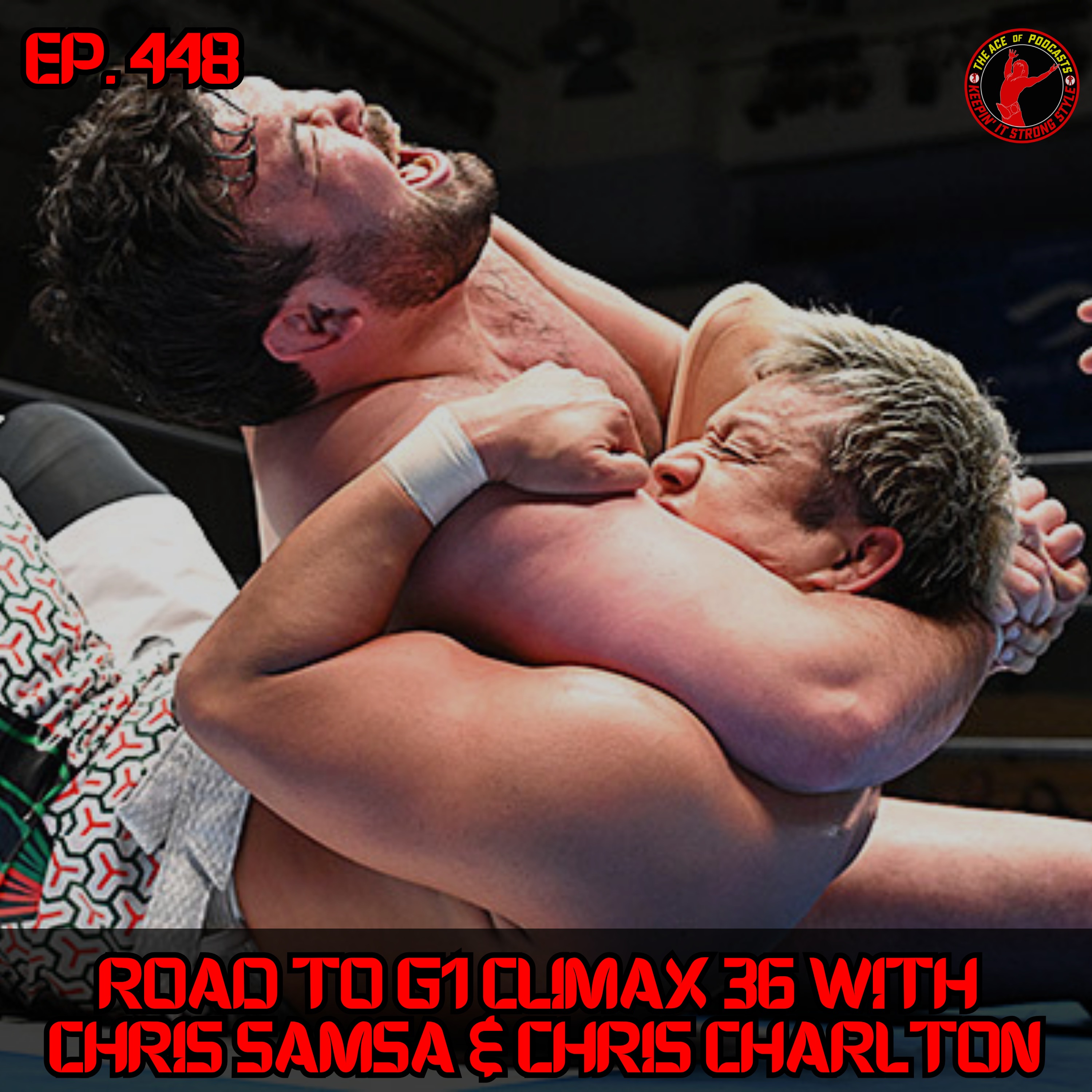 Keepin' It Strong Style - EP 448 - Road to G1 Climax 36 with Chris Samsa & Chris Charlton