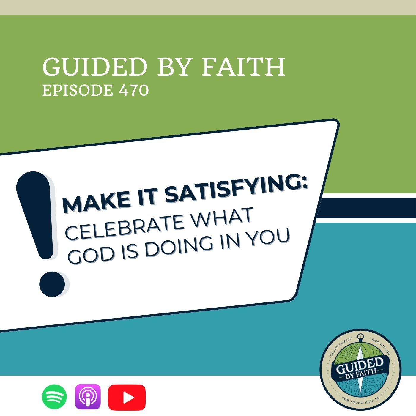 Ep. 470: Make It Satisfying: Celebrate What God Is Doing in You