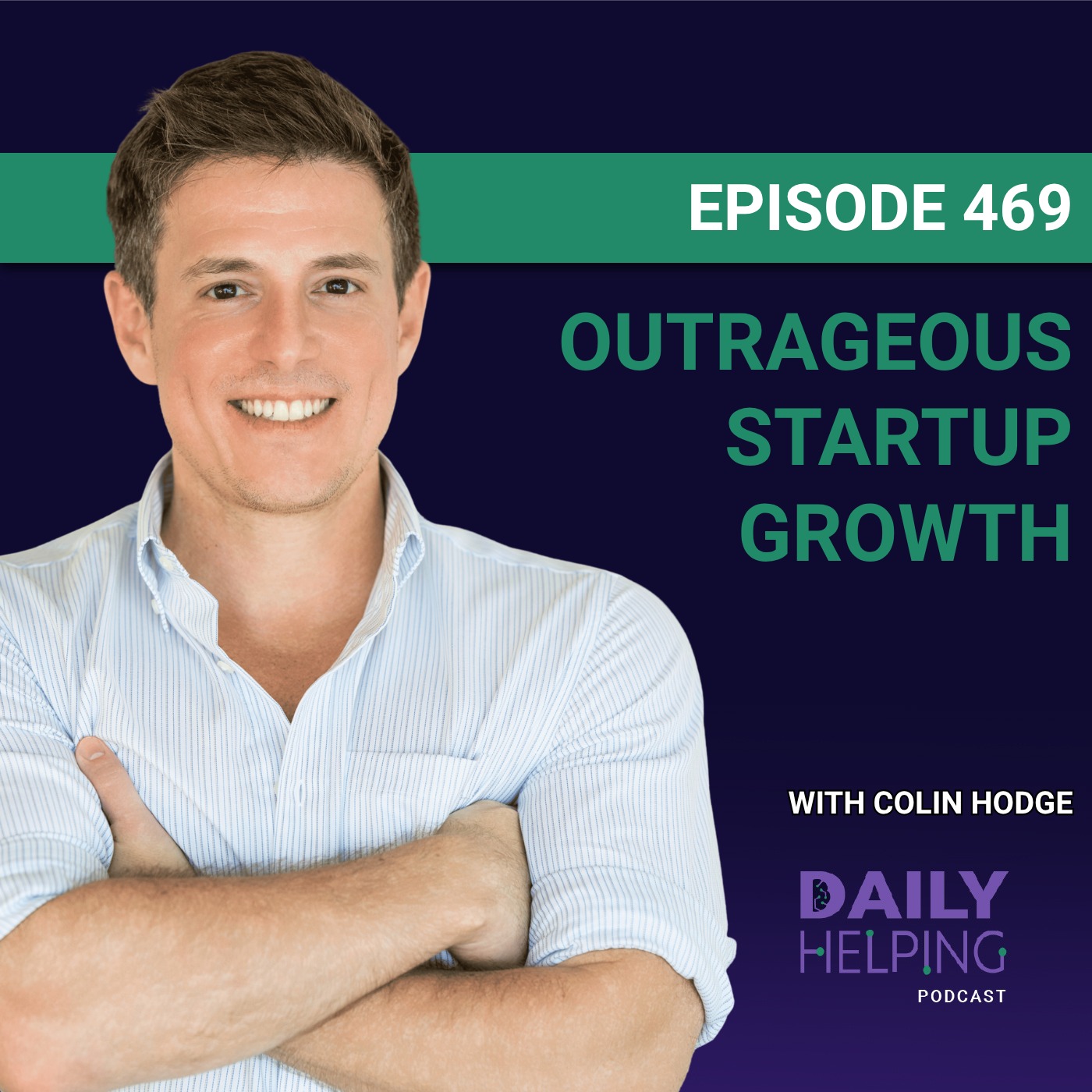 Play 469. “Empathy Is a Superpower” | Outrageous Startup Growth with Colin Hodge