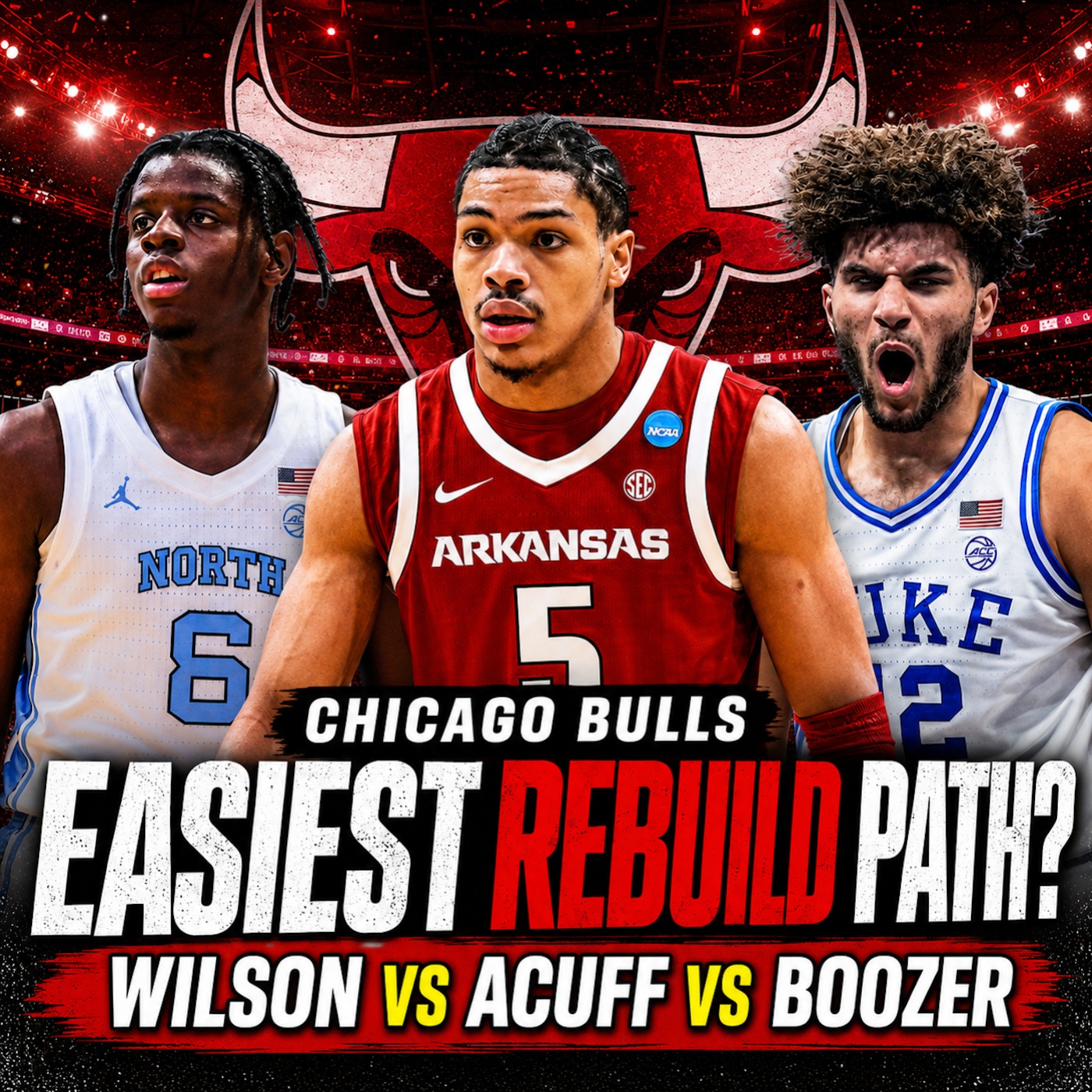 Does Cam Boozer, Caleb Wilson Or Darius Acuff Give The Bulls The Easiest Rebuild Path?