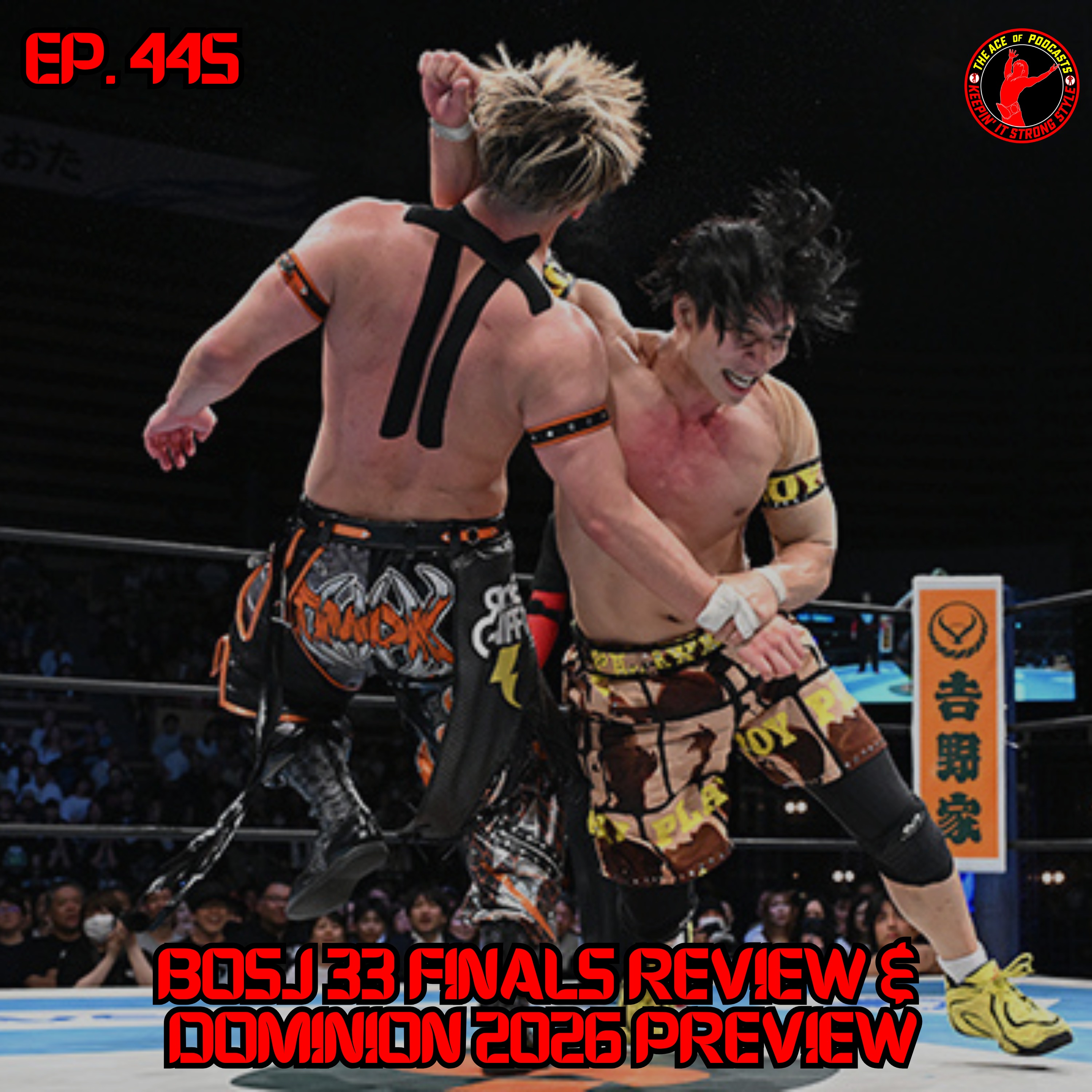 Keepin' It Strong Style - EP 445 - BOSJ 33 Finals Review & Dominion 2026 Preview