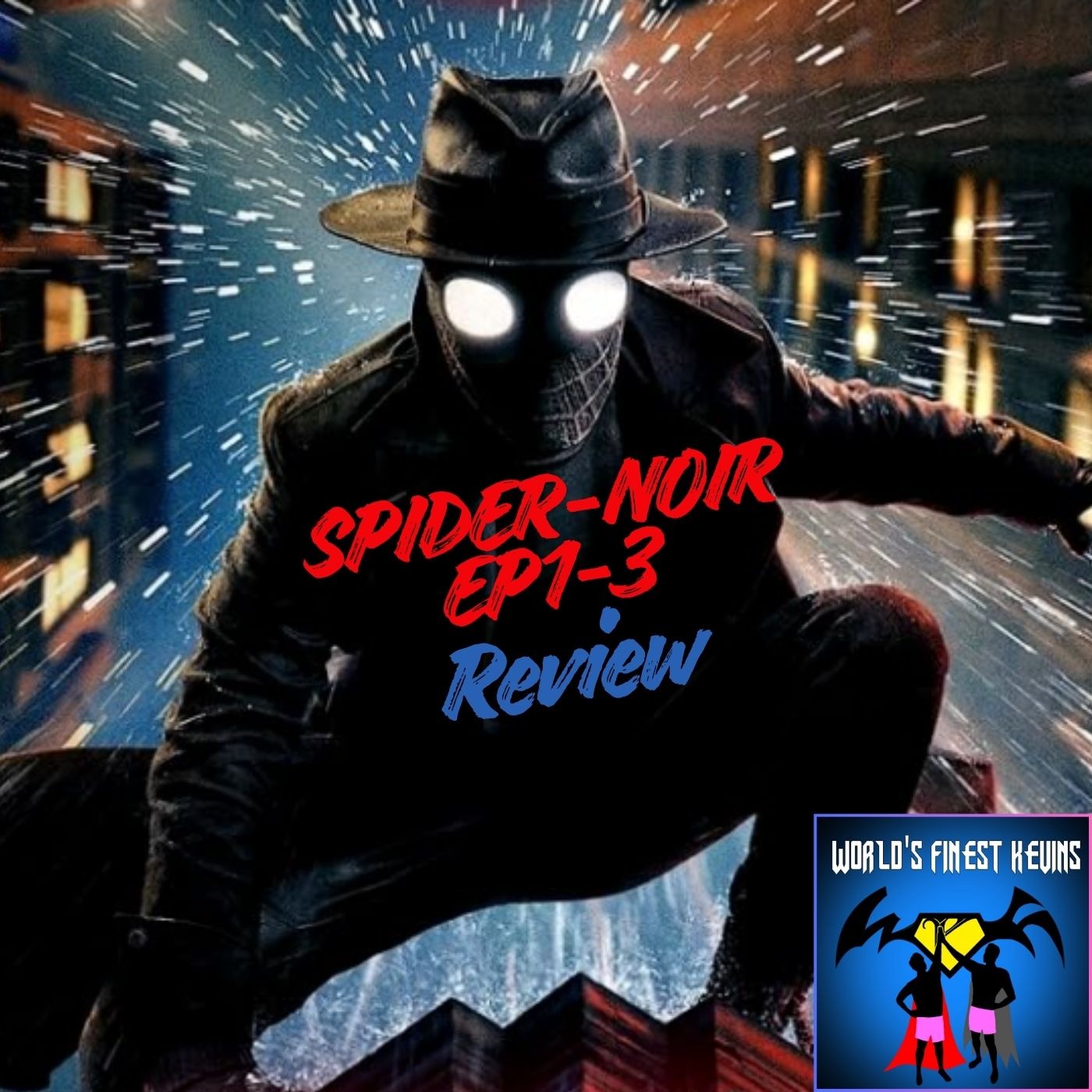 Spider-Noir Ep1-3: A National Treasure | World's Finest Kevins Podcast episode artwork