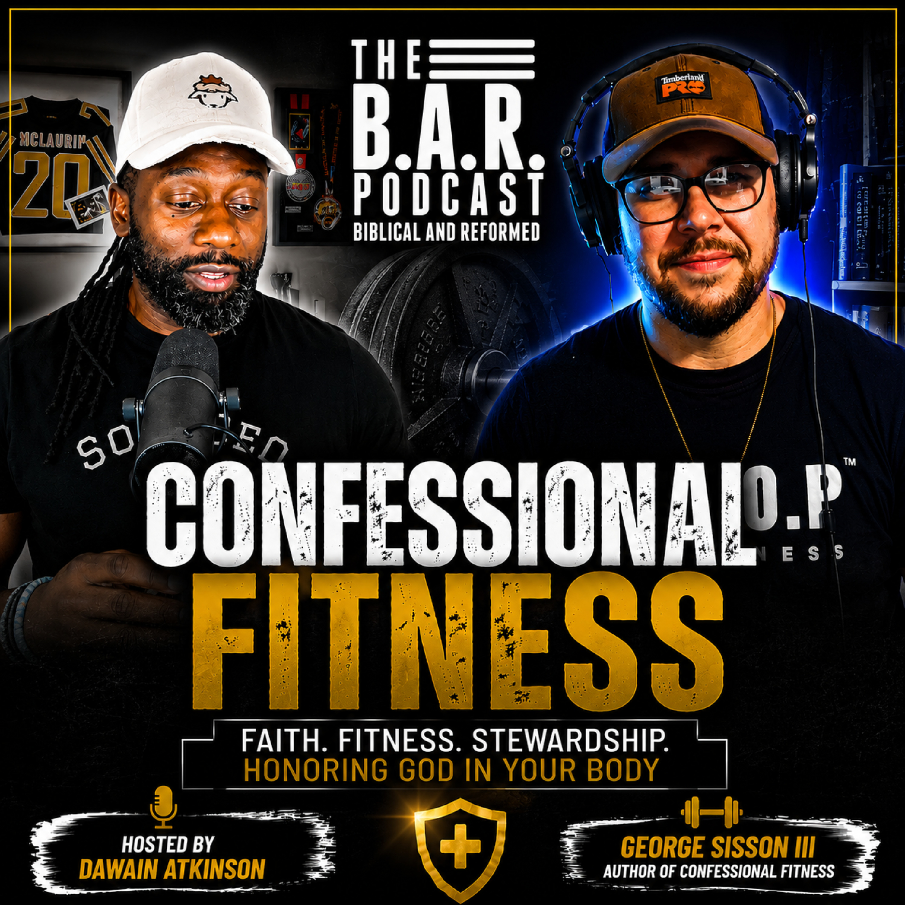 Confessional Fitness: Stewarding Your Body for God's Glory - George Sisson III