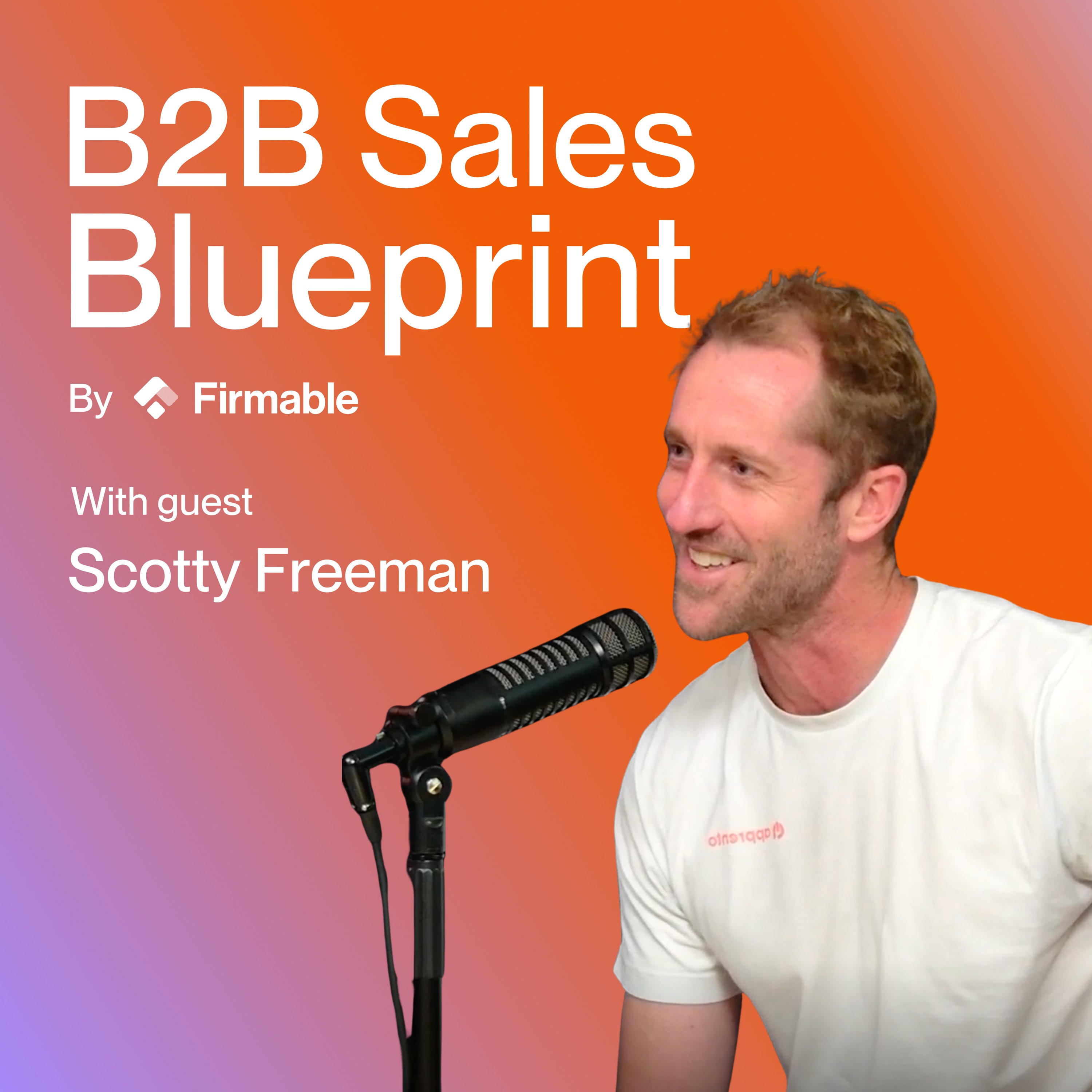 Episode 6: How Scotty Freeman identifies top sales talent (before anyone else does)