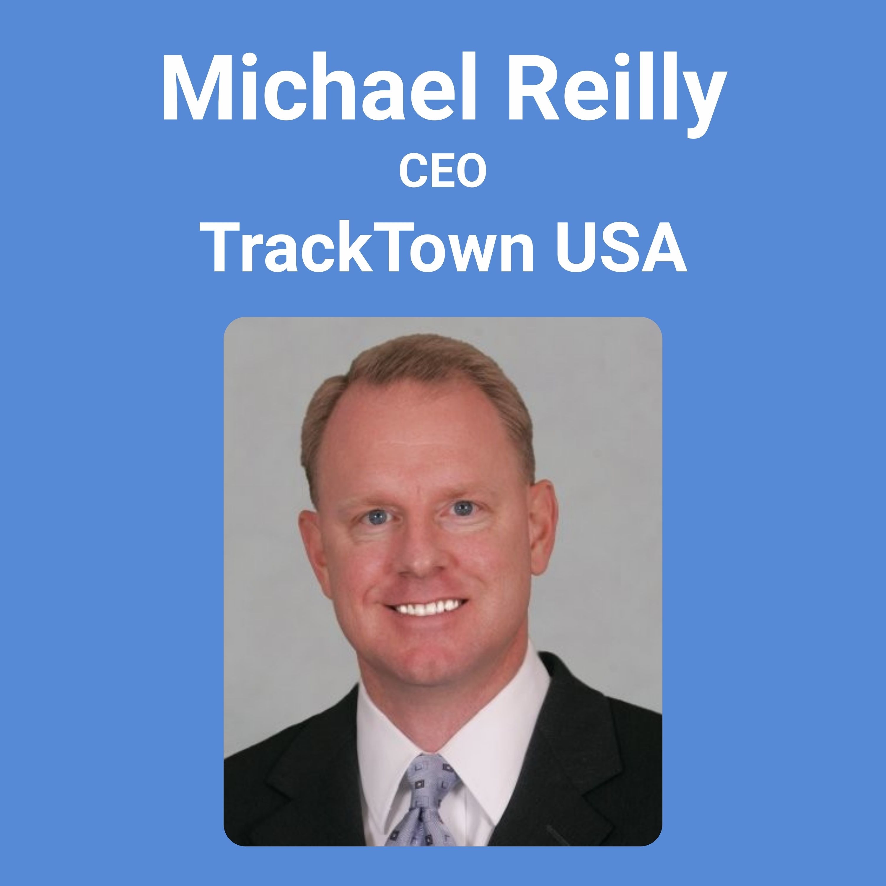 Michael Reilly, CEO of TrackTown USA