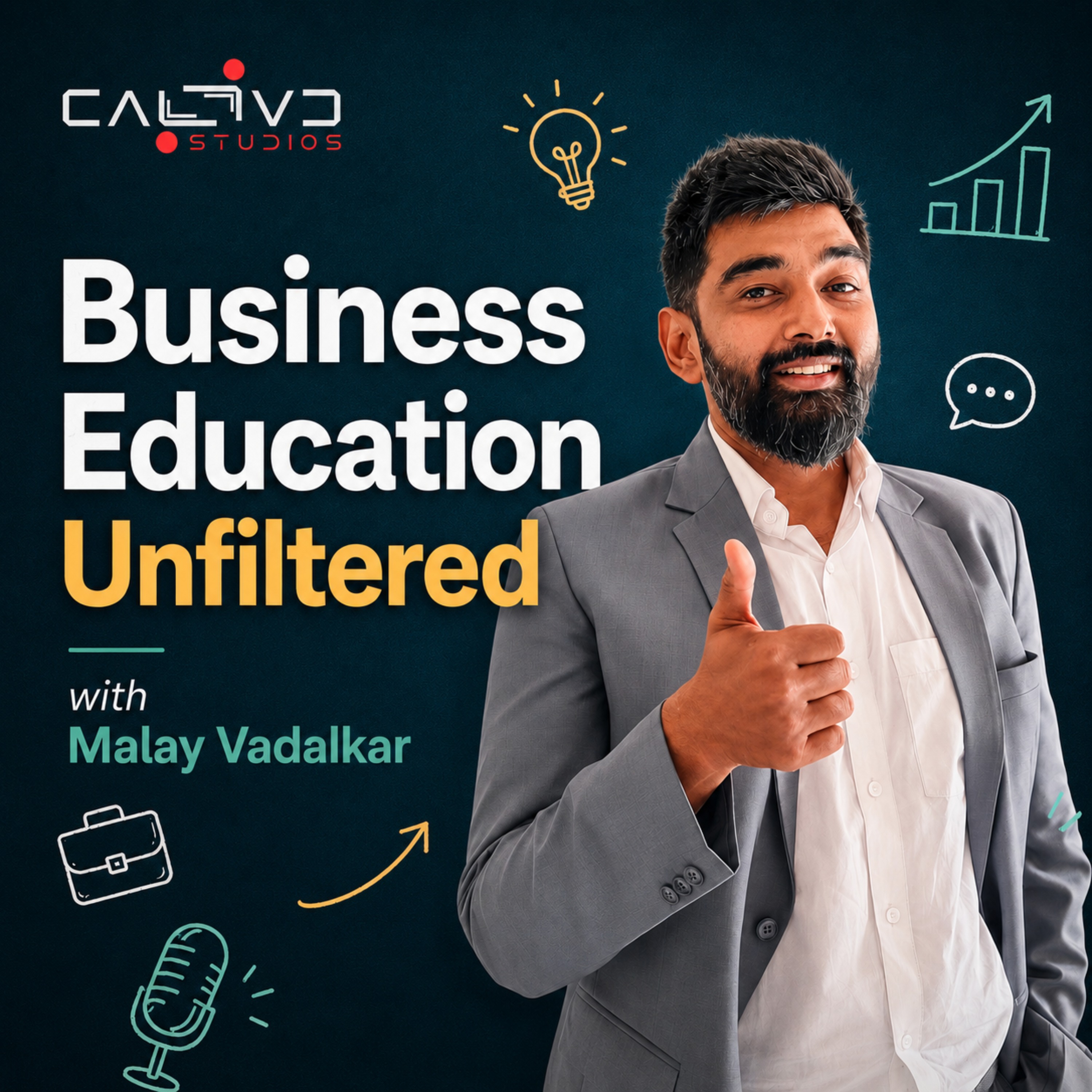 Business Education Unfiltered Podcast with Malay Vadalkar