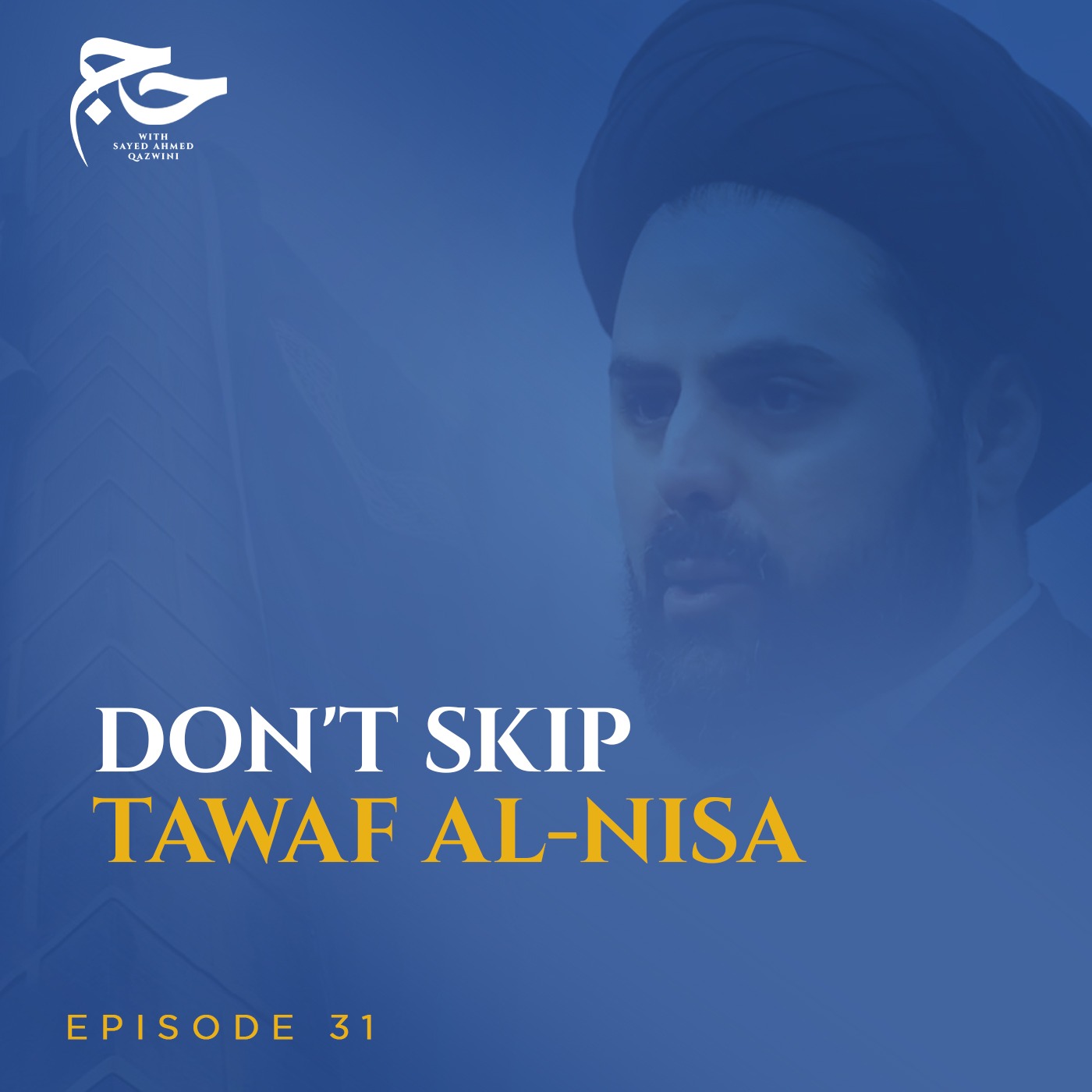 Hajj al-Tamattu: The 5 A’maal of Masjid al-Haram | Hajj w/ Sayed Ahmed Qazwini episode artwork