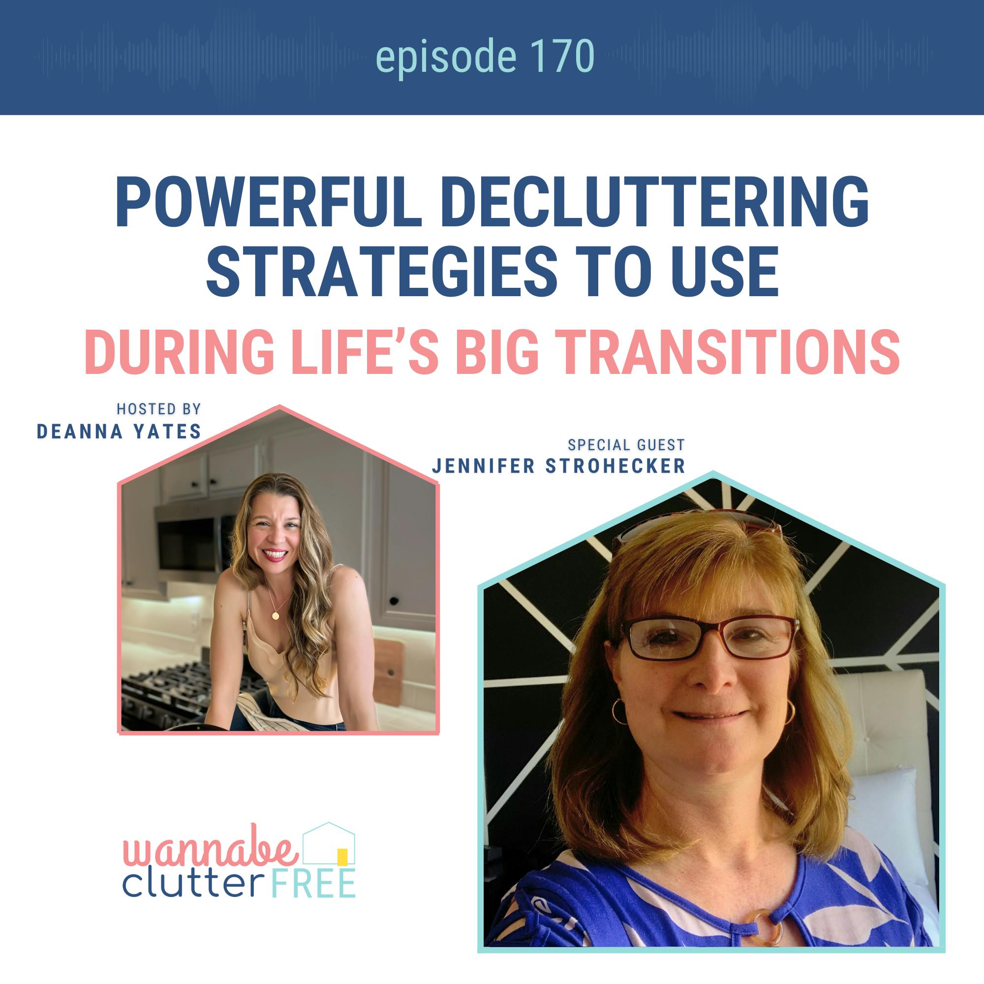 Ep 170: Powerful Decluttering Strategies to Use During Life’s Big Transitions