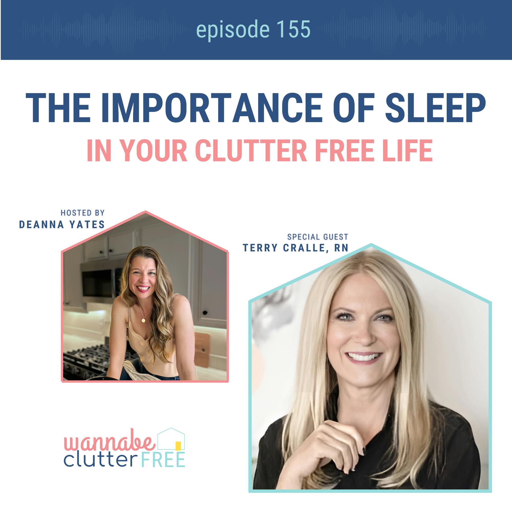 Ep 155: The Importance of Sleep in Your Clutter Free Life with Terry Cralle, RN