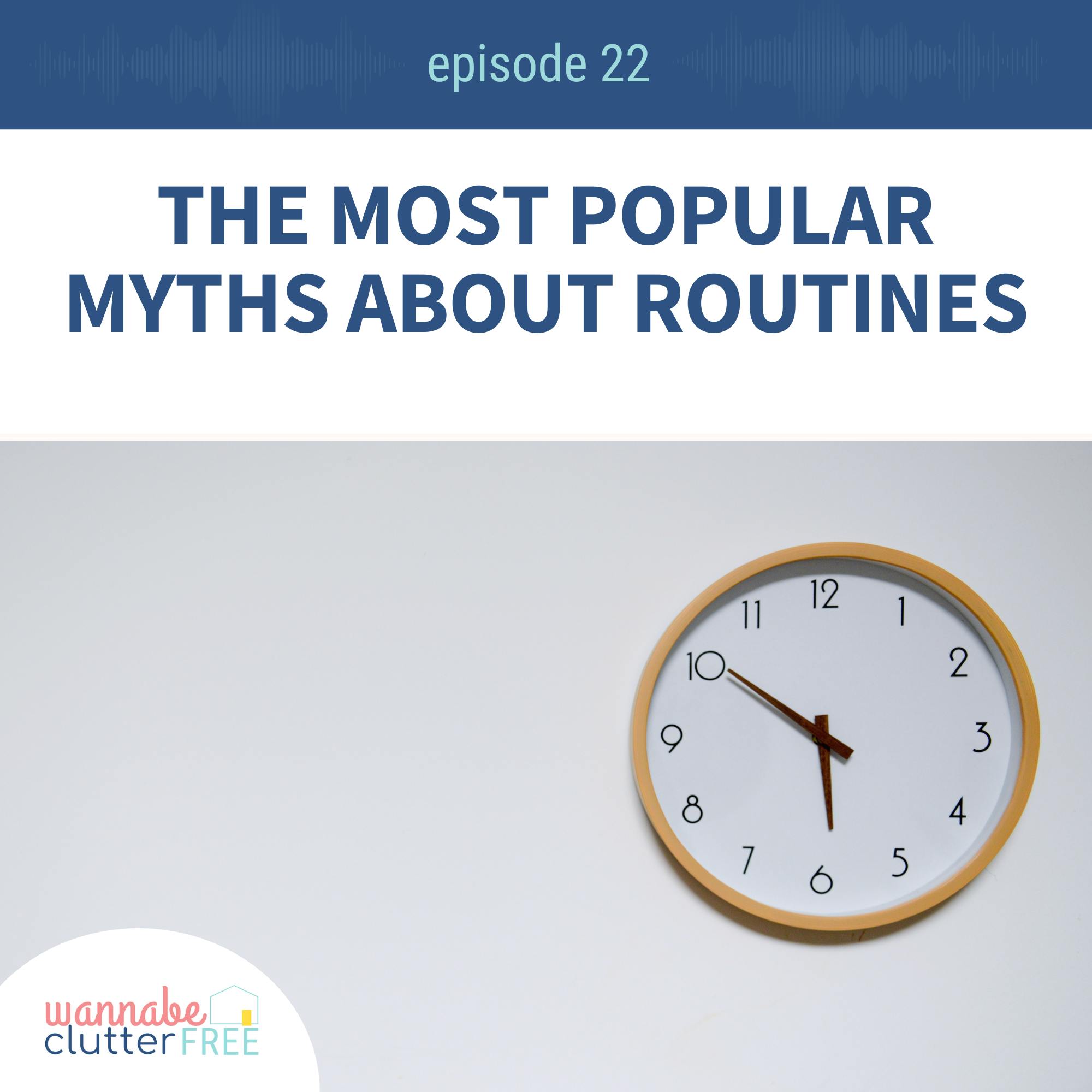 Ep 22: The Most Popular Myths About Routines