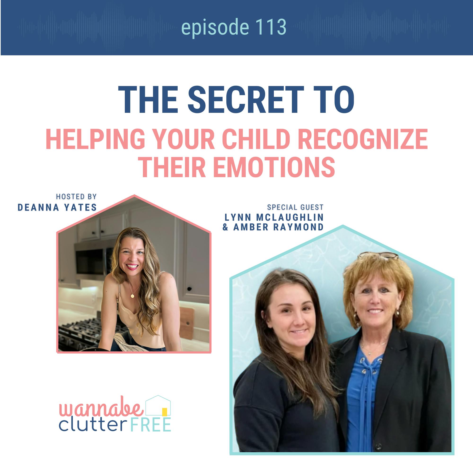 Ep 113: The Secret to Helping Your Child Recognize Their Emotions with Lynn McLaughlin and Amber Raymond