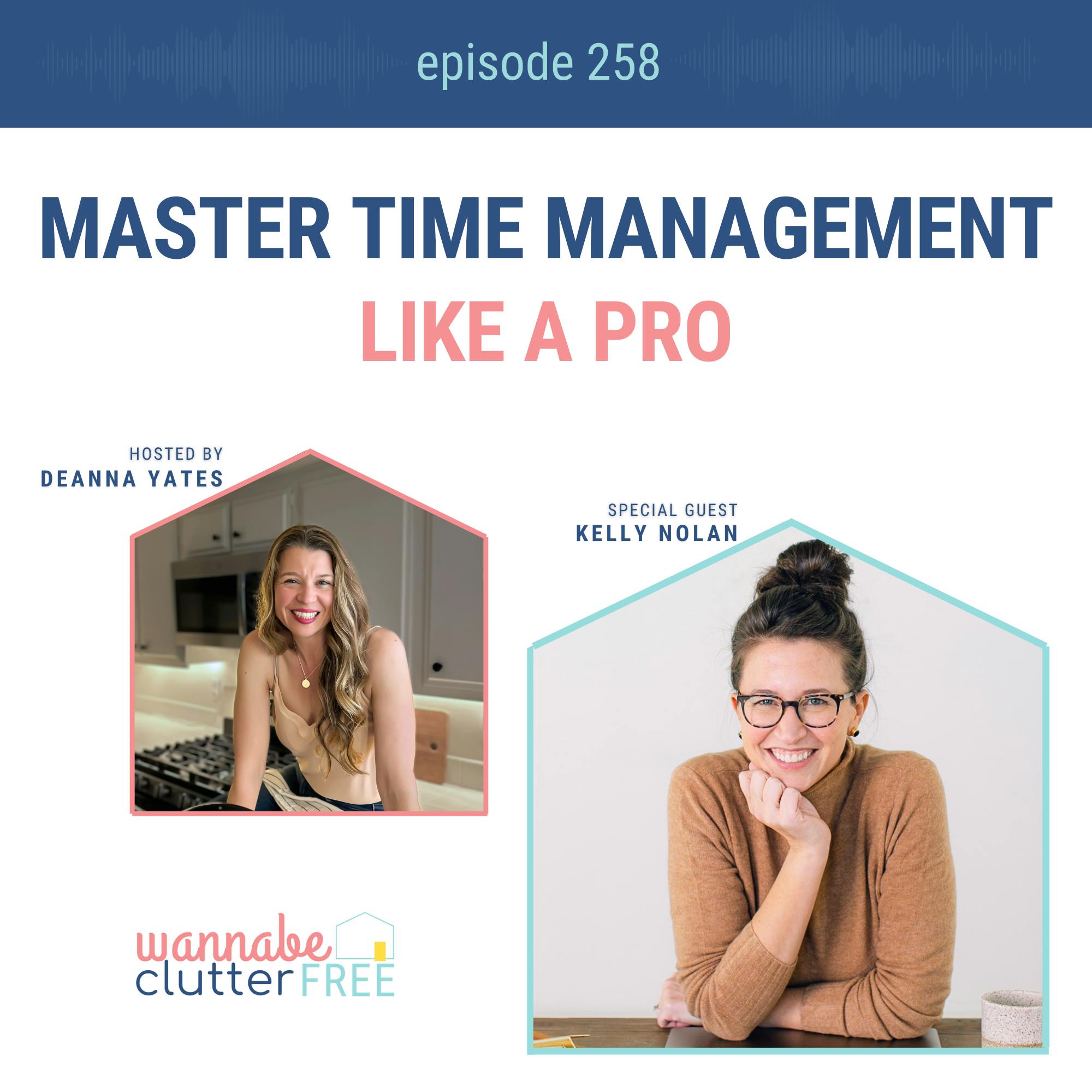 Master Time Management Like a Pro with Kelly Nolan (Ep 258)
