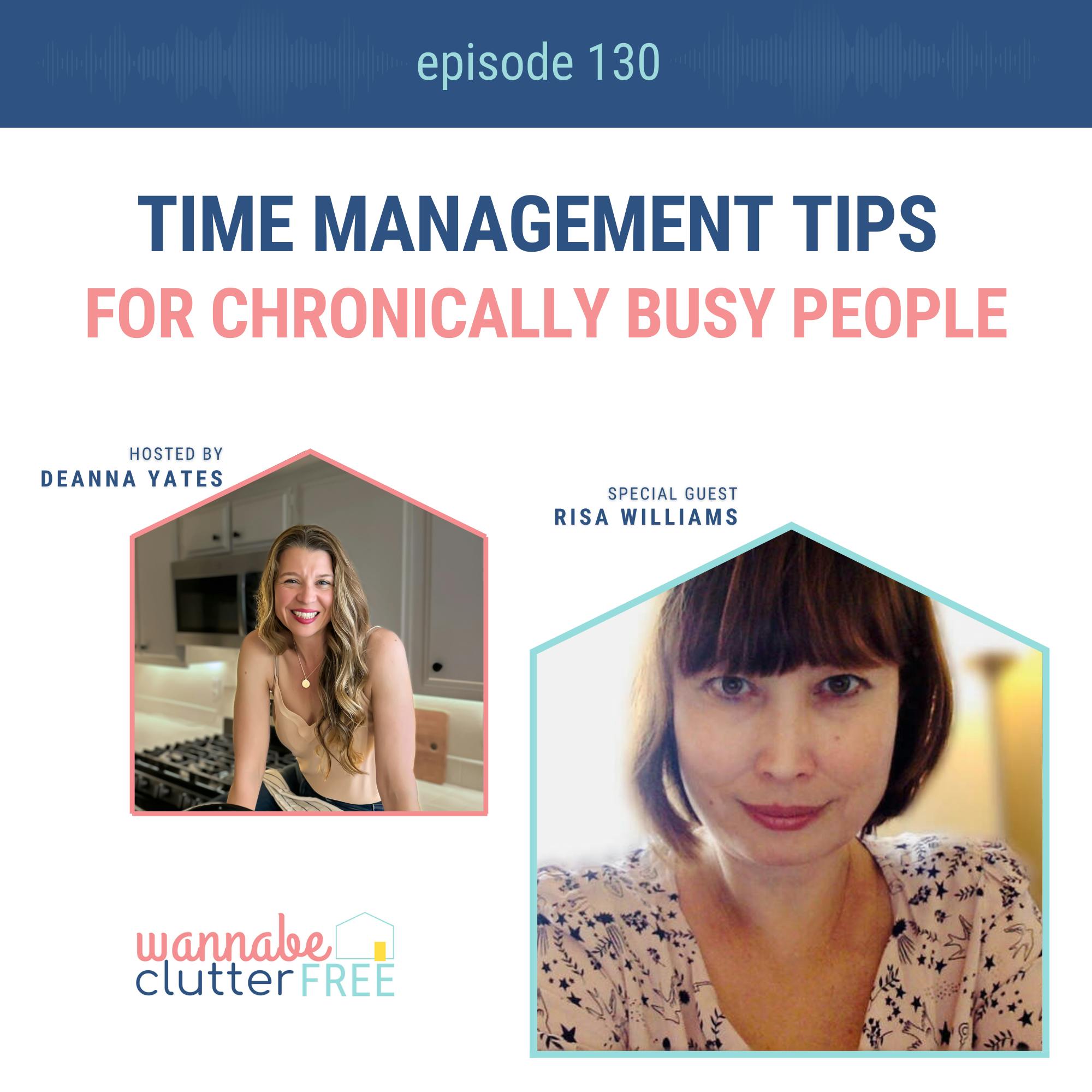 Ep 130: Time Management Tips for Chronically Busy People with Risa Williams