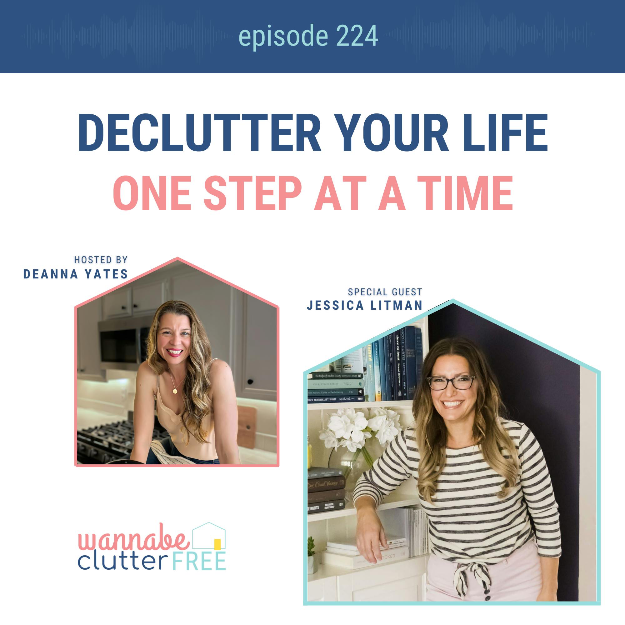Declutter Your Life One Step at a Time with Jessica Litman (Ep 224)