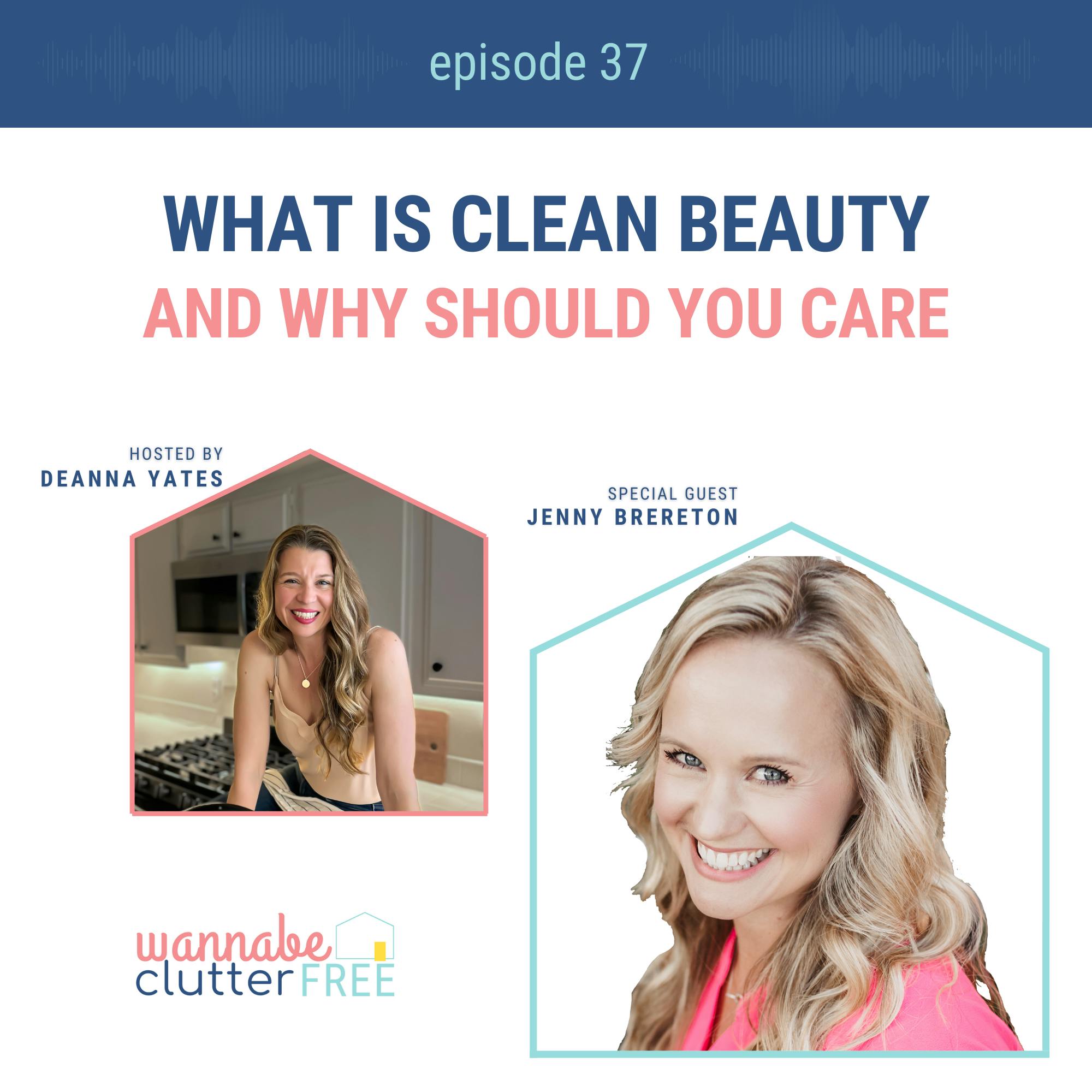 Ep 37: What is Clean Beauty and Why Should You Care with Jenny Brereton